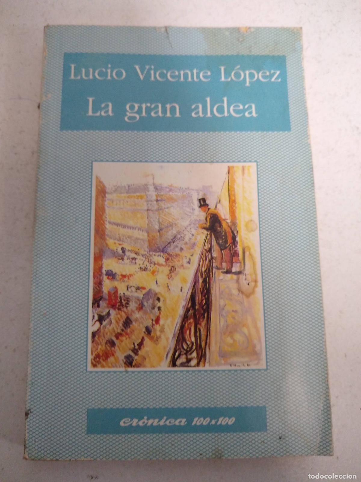 Libri di seconda mano: La gran aldea - Lucio Vicente Lopez