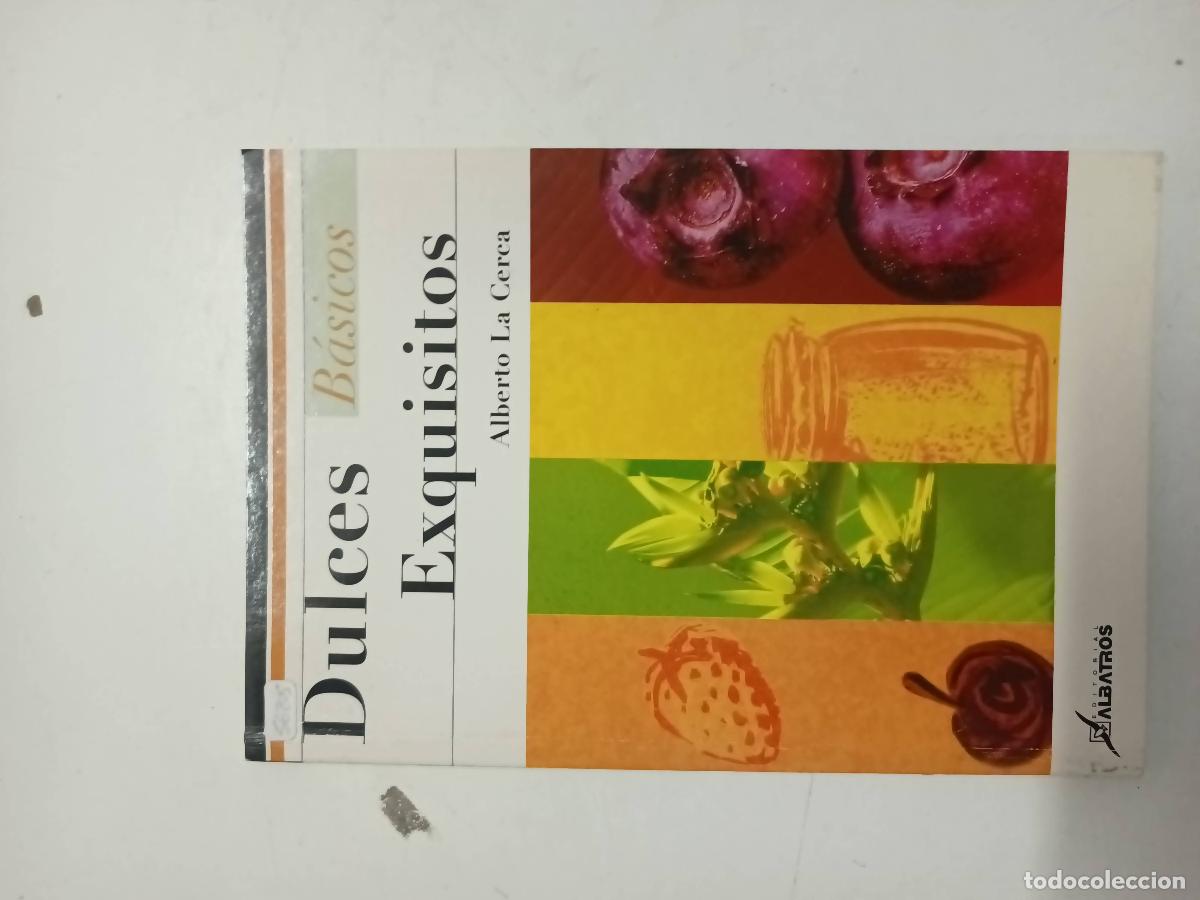 Libros: Dulces Exquisitos - Alberto La Cerca - Foto 1