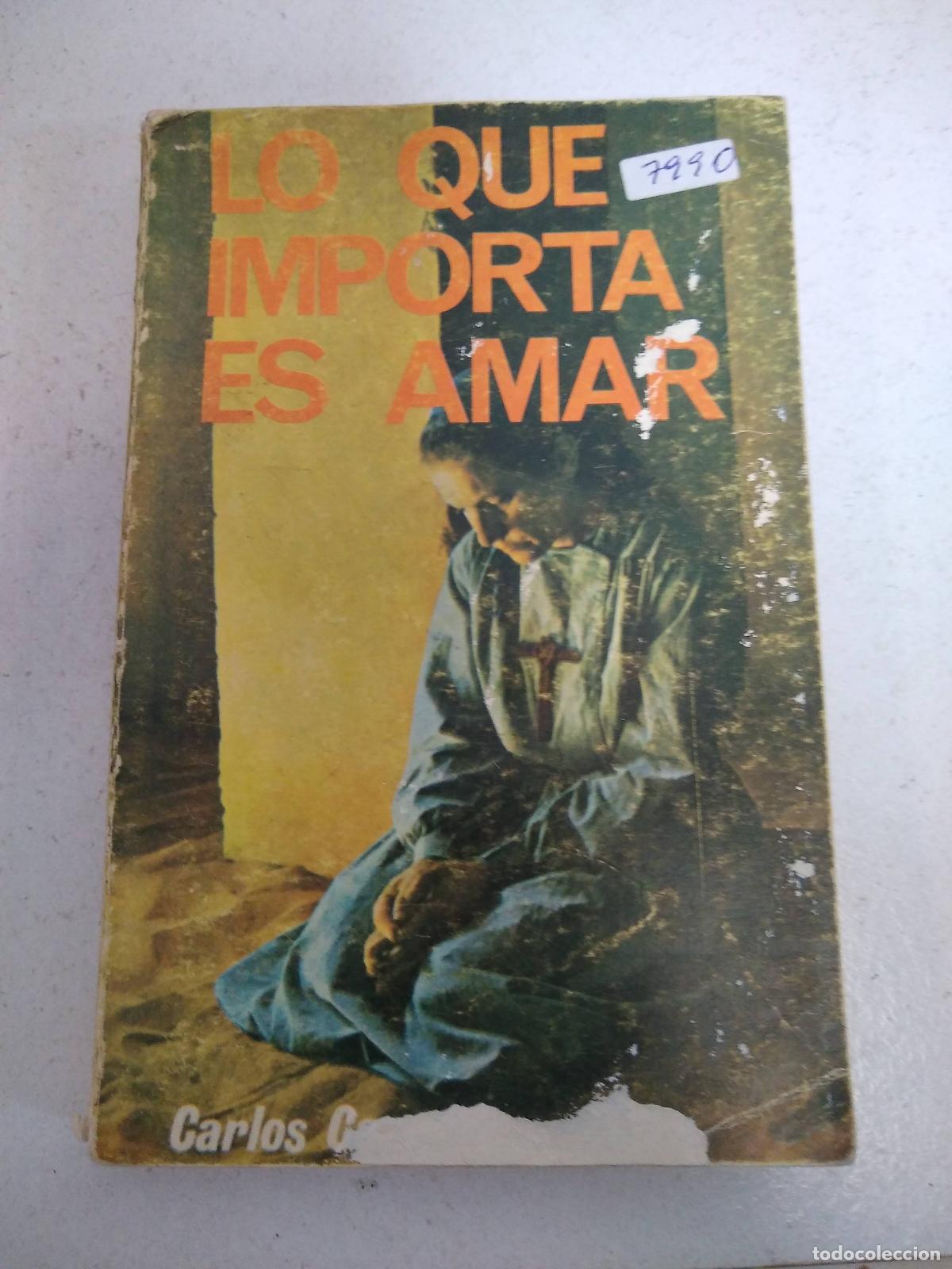 Libros: LO QUE IMPORTA ES AMAR. - CARRETTO, CARLOS - Foto 1