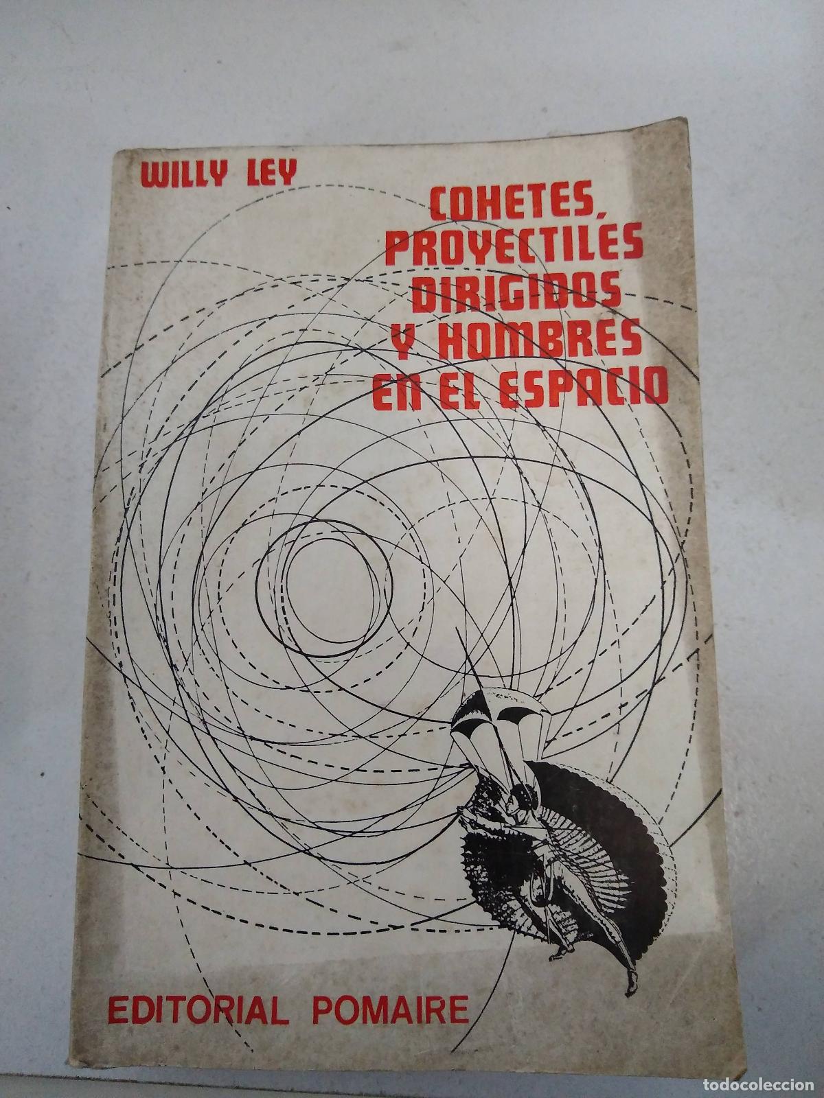 Libros: Cohetes,proyectiles dirigidos y hombres en el espacio - Willy Ley - Foto 1