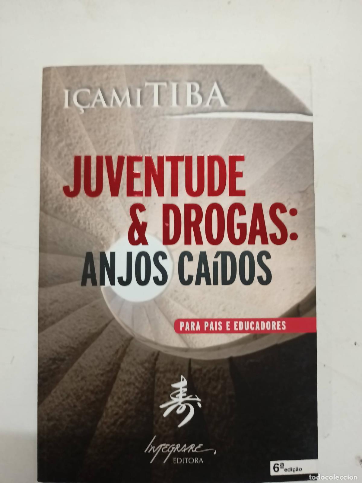 Libros: Juventude & Drogas. Anjos Ca&iacute;dos - I&ccedil;ami Tiba