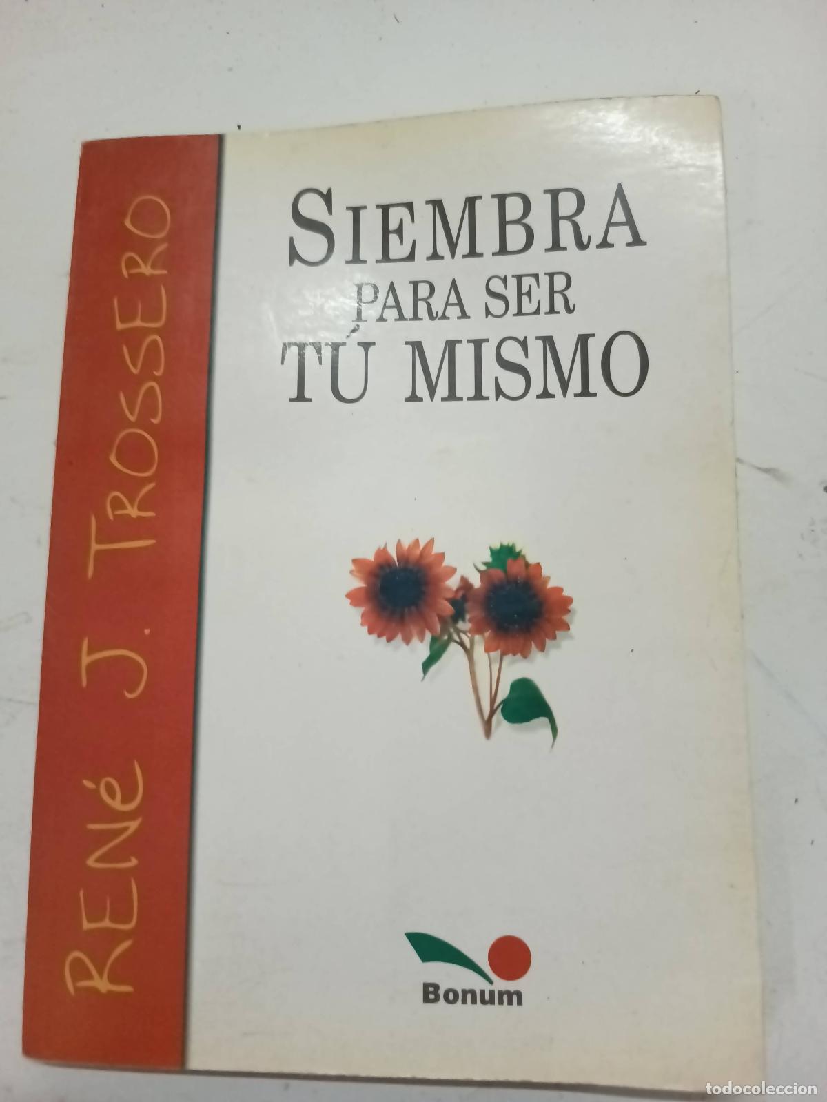 Libros: Siembra para ser tu mismo - Rene Juan Trossero
