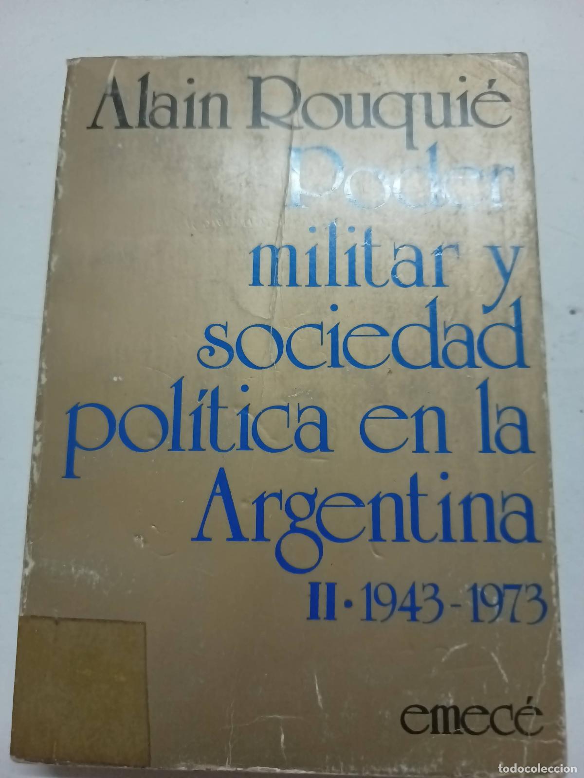 Livres: Poder militar y sociedad pol&iacute;tica en la Argentina. II. 1943-1973 - Alain Rouqui&eacute;