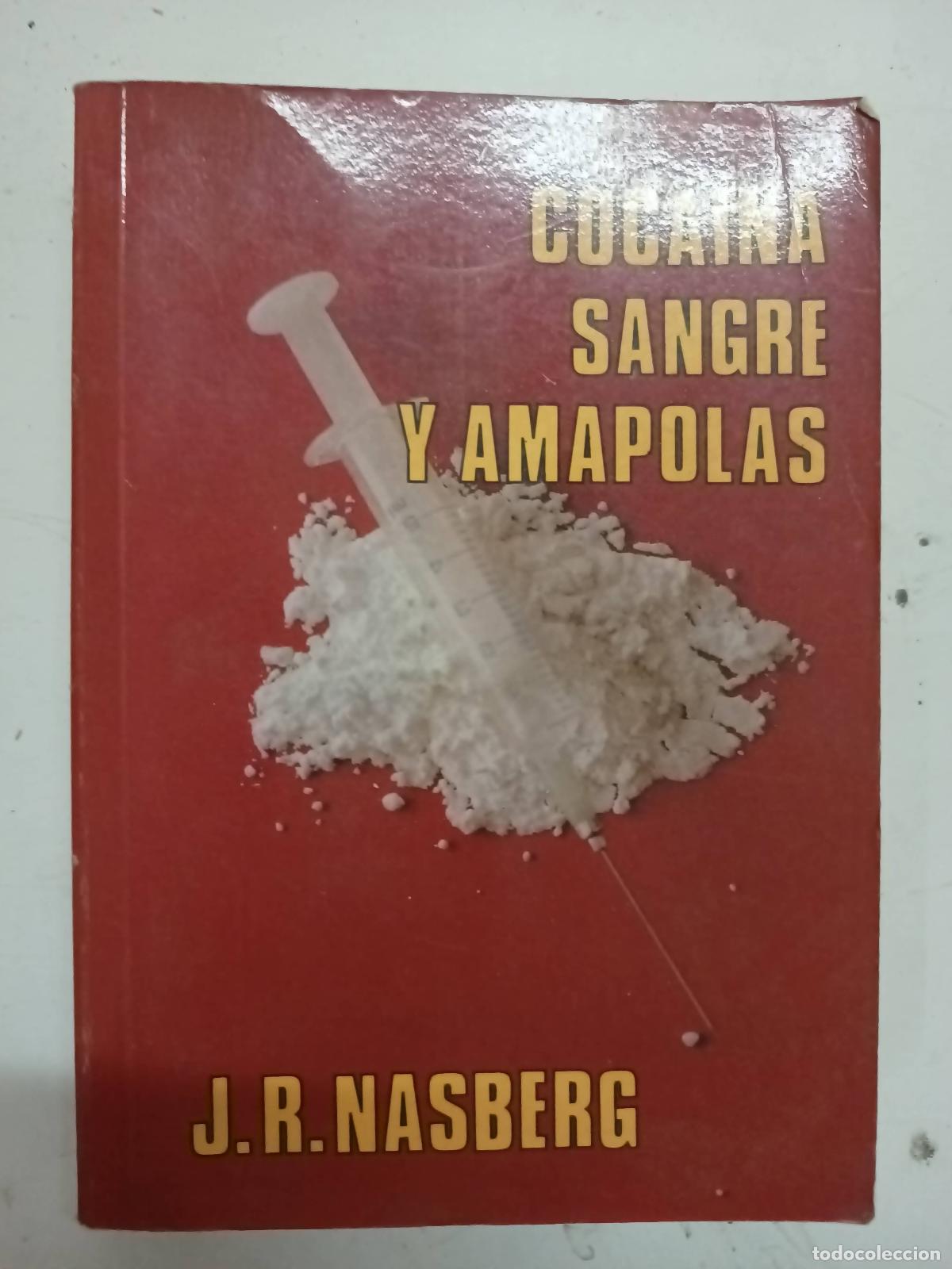 Libros: Cocaina sangre y amapolas - J. R. Nasberg - Foto 1