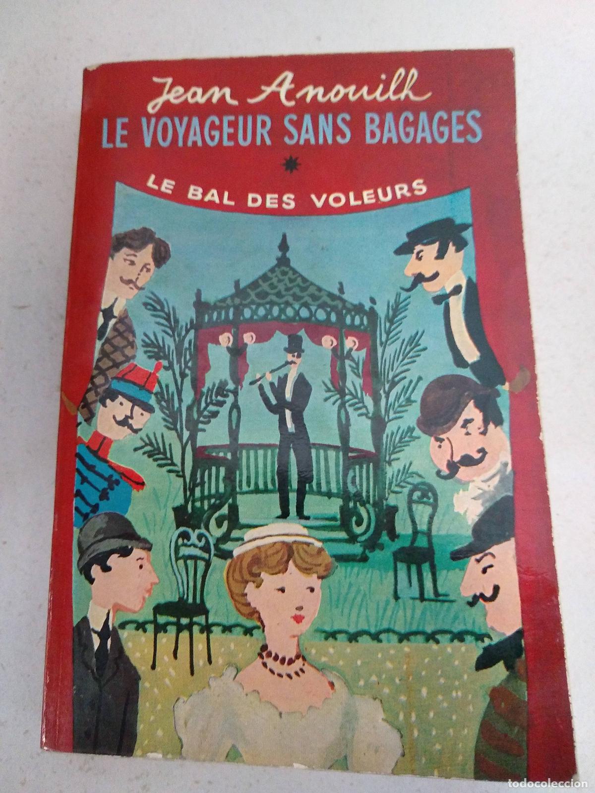 B&uuml;cher: Le Voyageur Sans Bagages, Suivi De Le Bal Des Voleurs - Anouilh, Jean
