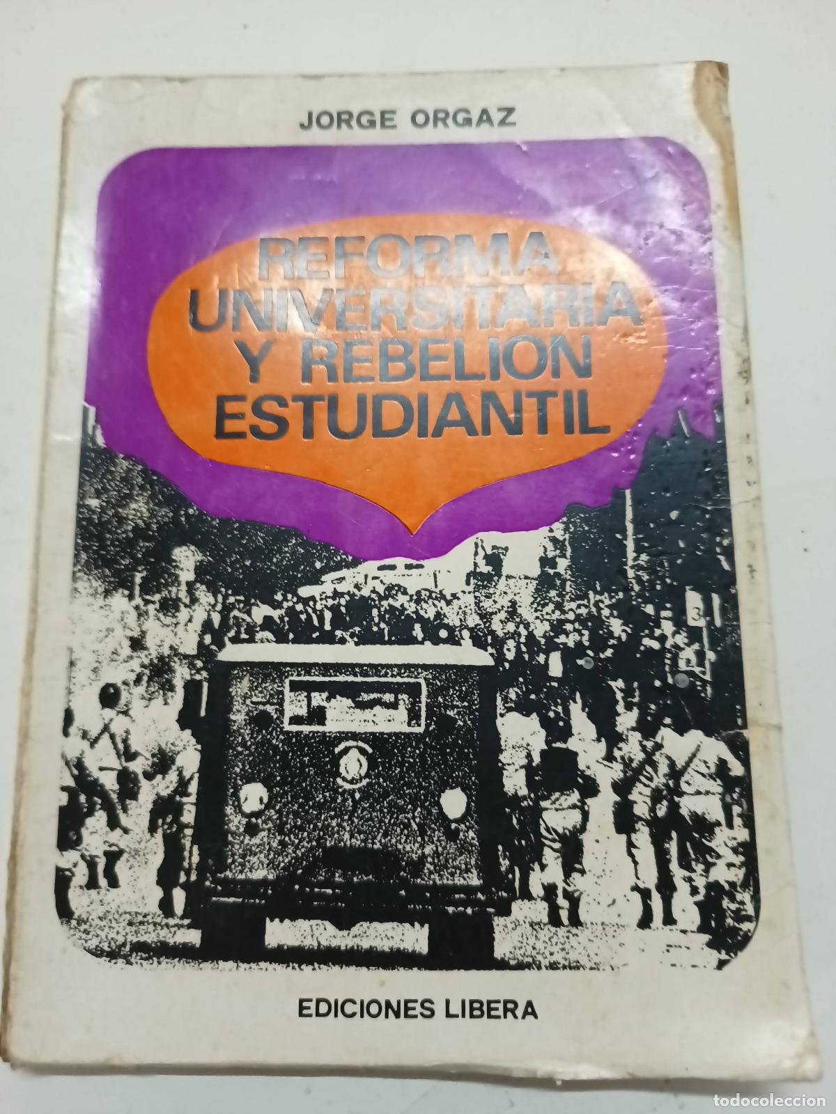 B&uuml;cher: Reforma universitaria y rebelion estudiantil - Jorge Orgaz