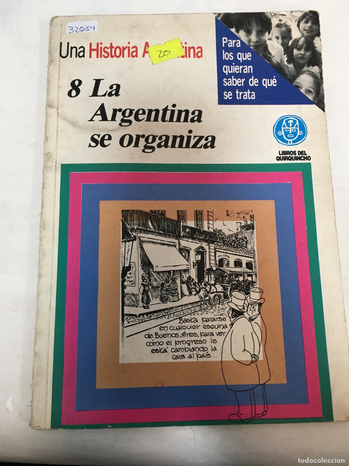 books: Una Historia Argentina 8, La argentina se organiza - Graciela Montes