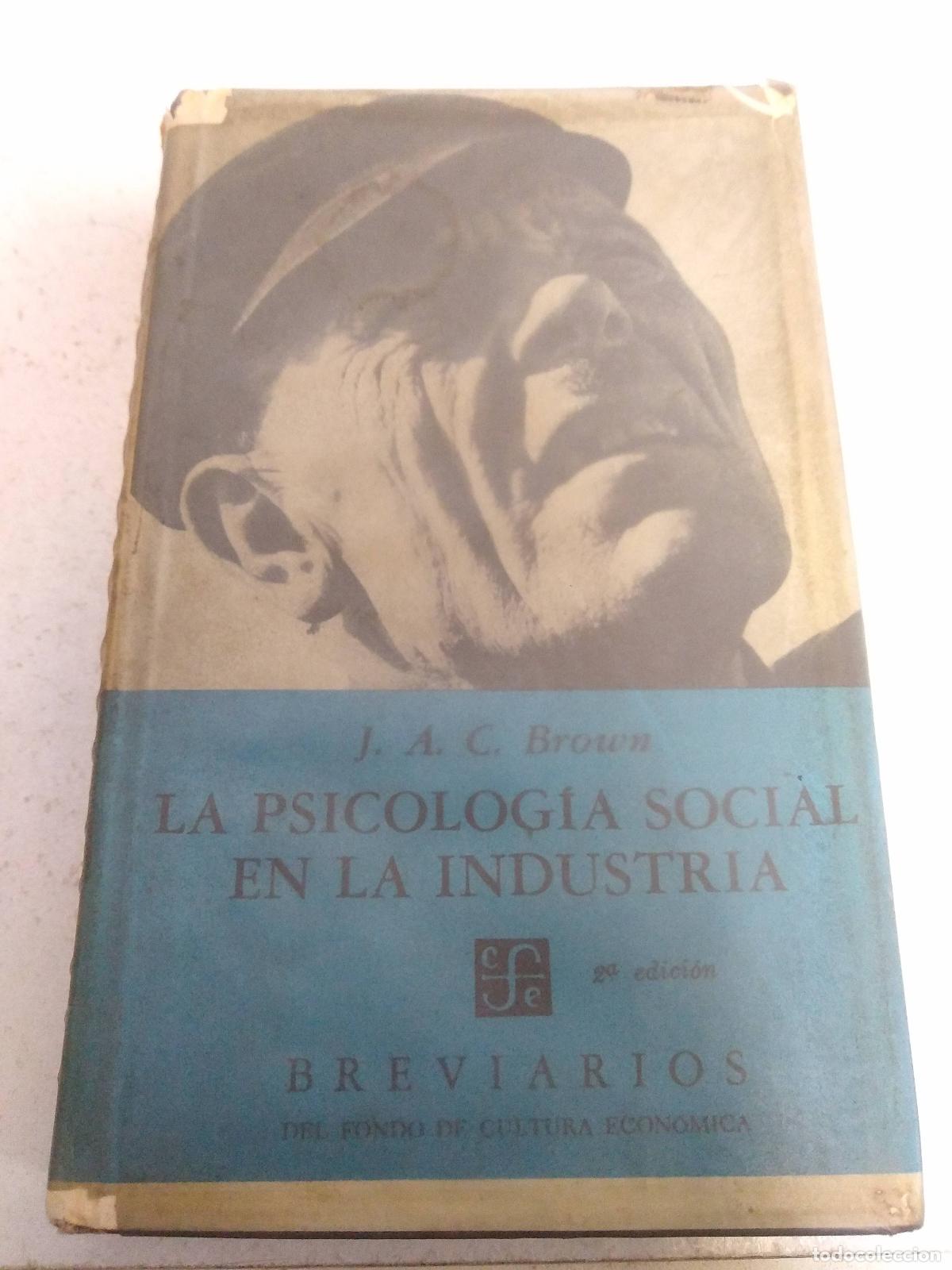 Libri di seconda mano: LA PSICOLOGIA SOCIAL EN LA INDUSTRIA - J. A. C. BROWN