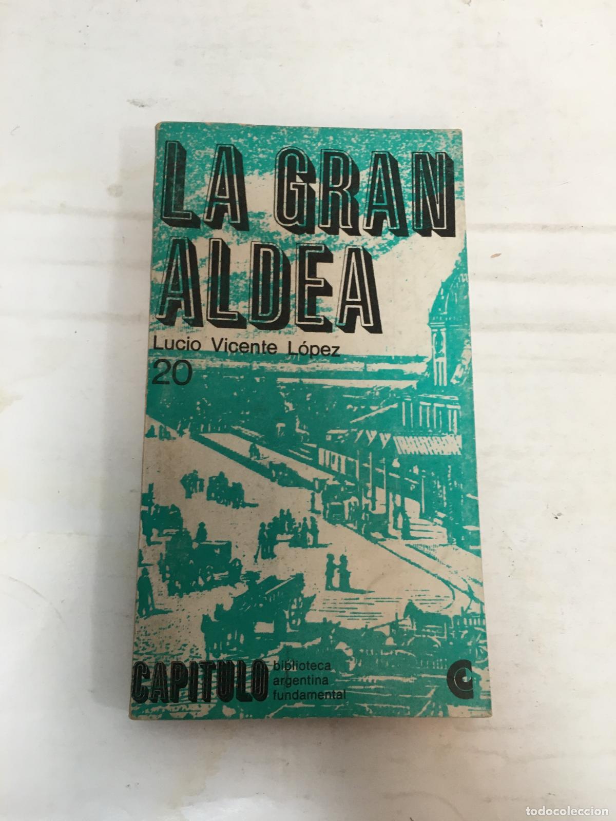 Libri di seconda mano: La gran aldea - Lucio Vicente Lopez