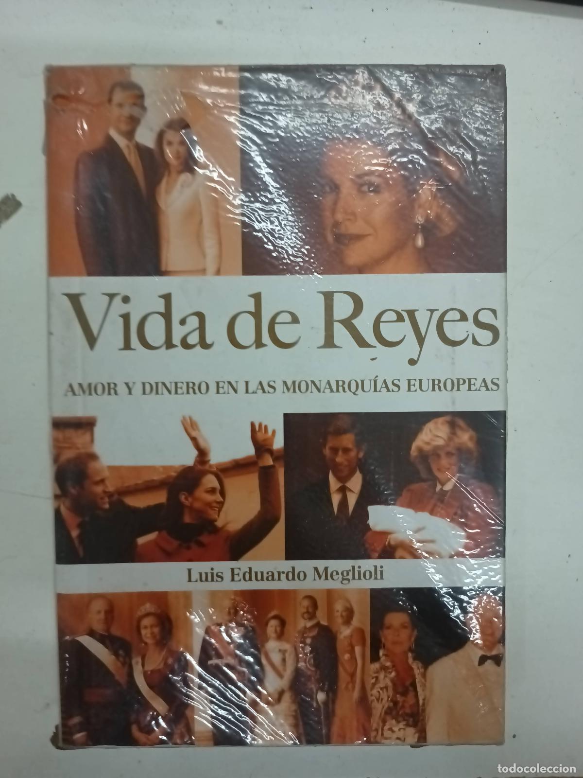 Libri di seconda mano: Vida de reyes amor y dinero en las monarquias - Luis Eduardo Meglioli