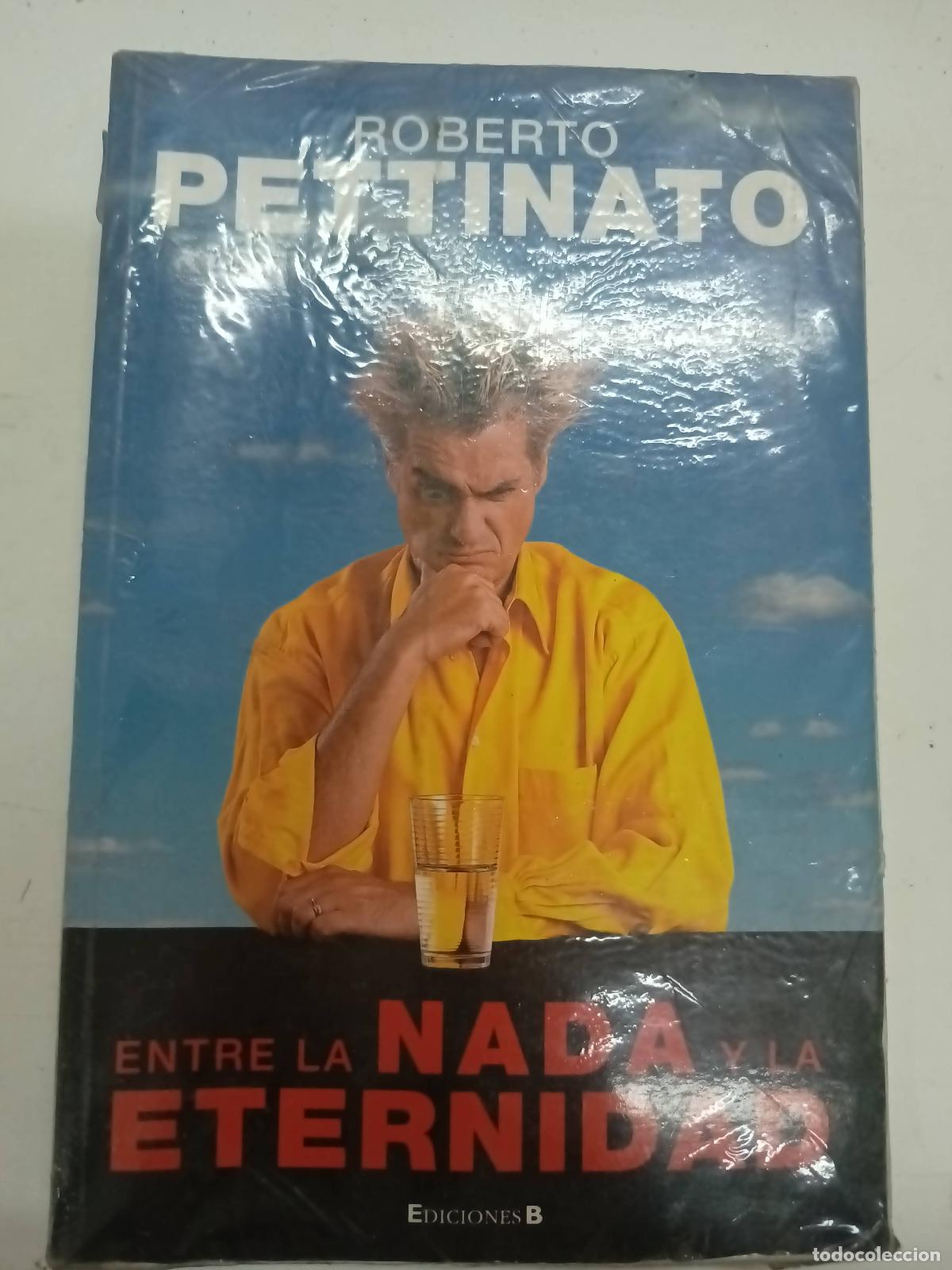 Libros: Entre la Nada y la Eternidad - Roberto Pettinato - Foto 1