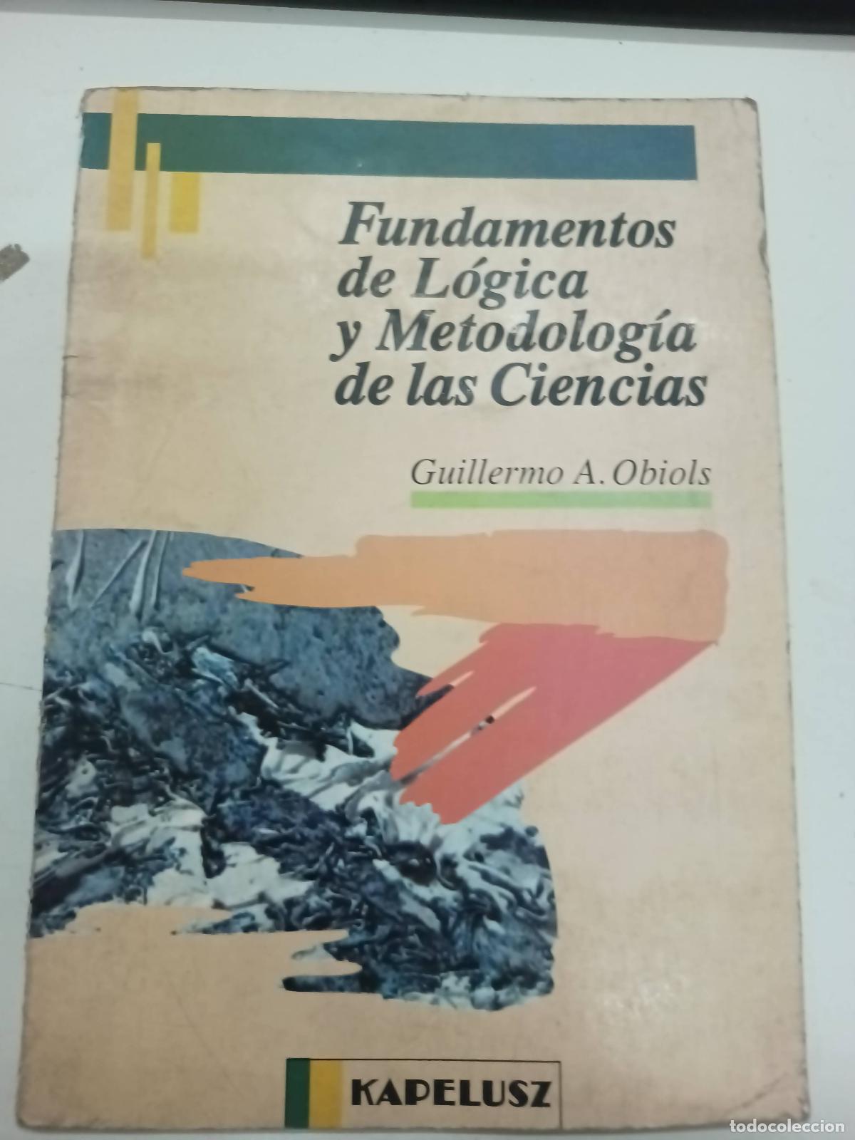 Libros: Fundamentos de l&oacute;gica y metodolog&iacute;a de las ciencias - Guillermo Obiols