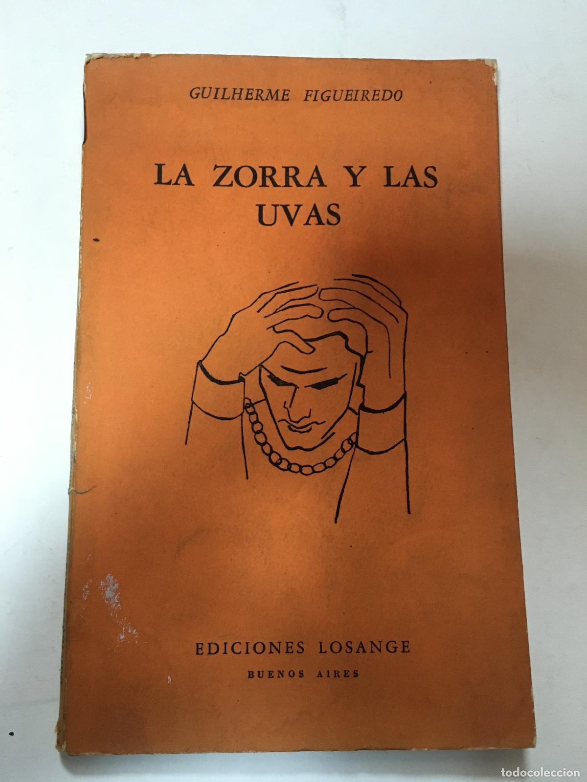 Libri di seconda mano: La Zorra y las Uvas. Comedia en tres Actos. - Figueiredo, Guilherme: