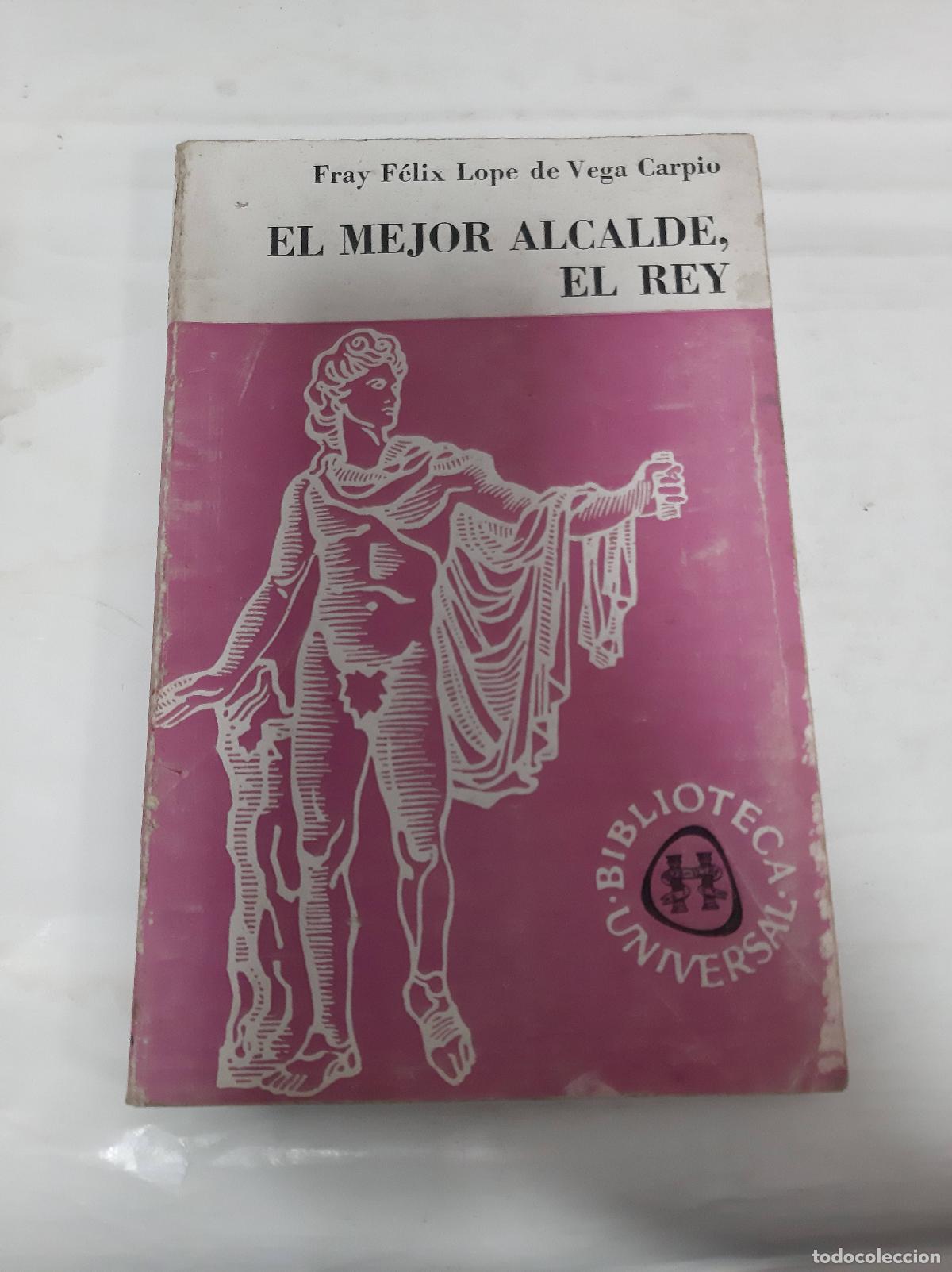Libros: El mejor alcalde, El Rey - Fray Felix Lope de Vega Carpio