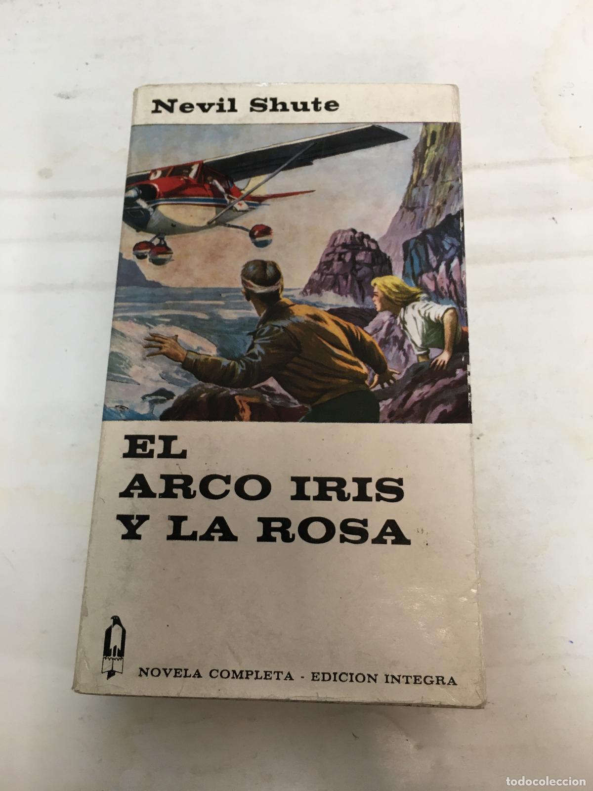 Libros: EL ARCO IRIS Y LA ROSA - Shute, Nevil.