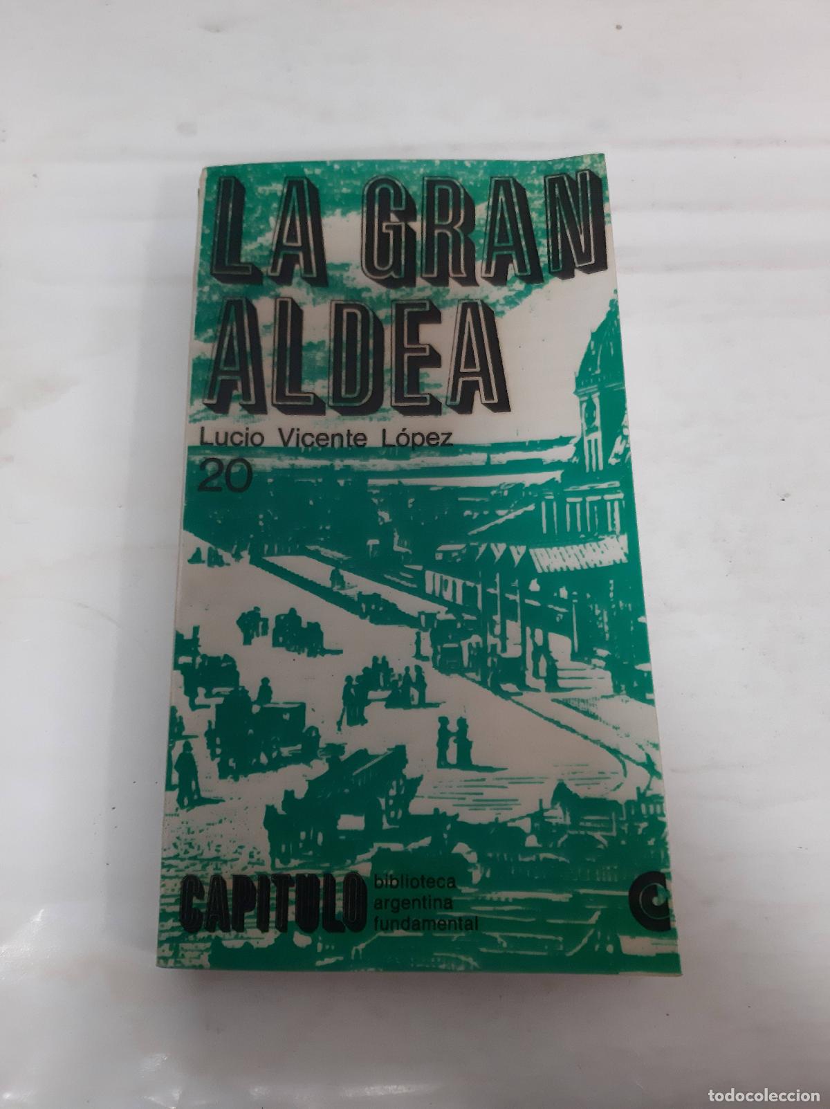 Libri di seconda mano: La gran aldea - Lucio Vicente Lopez