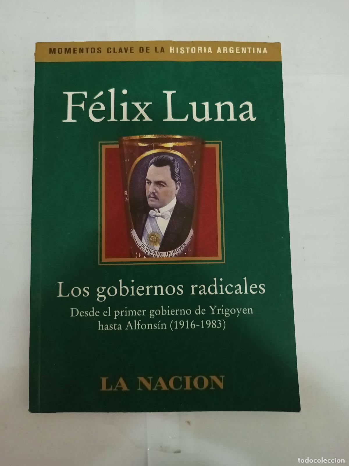 Libri di seconda mano: Los gobiernos radicales 1916-1983 - Felix Luna