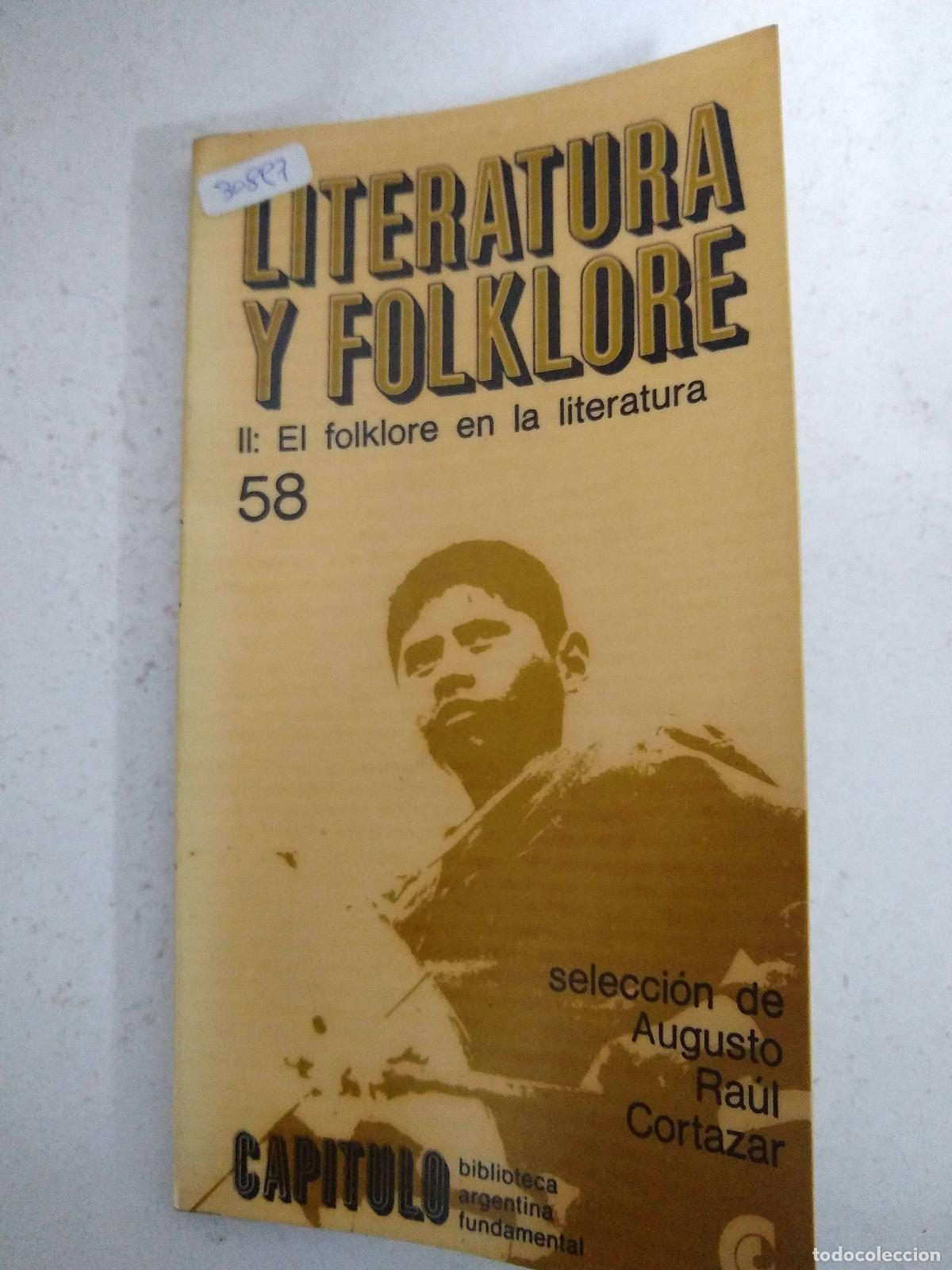Libri di seconda mano: Literatura y folklore. II: El folklore en la literatura 58 - Augusto Raul Cortazar