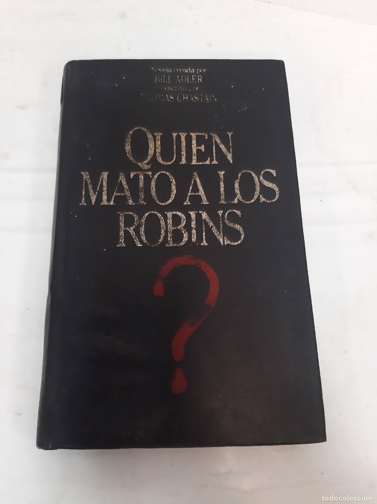 B&uuml;cher: Quien mato a los robins ? - Bill Adler y Thomas Chastain