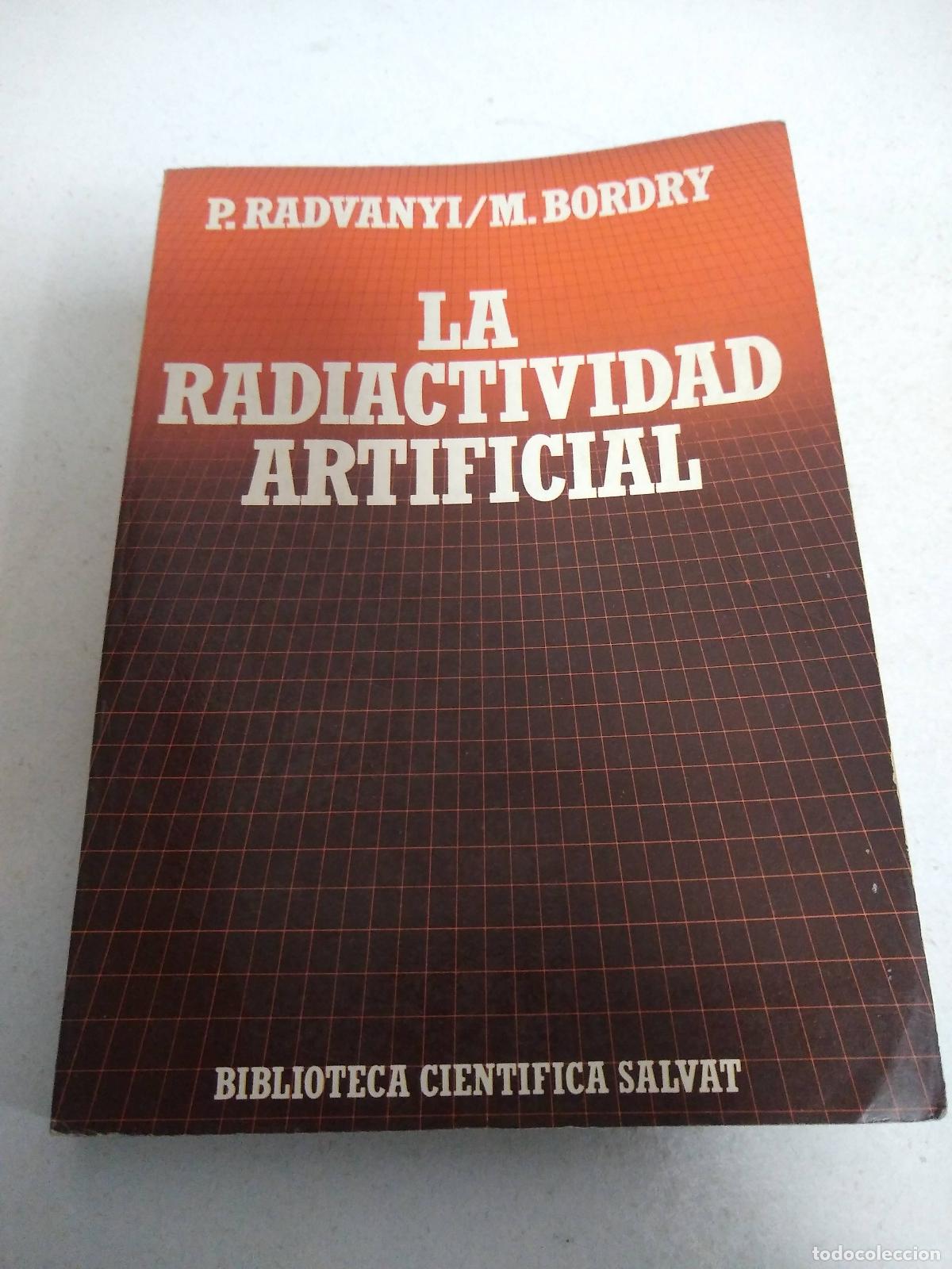 Libri di seconda mano: La radiactividad artifical - P. Radvanyi / M. Bordry
