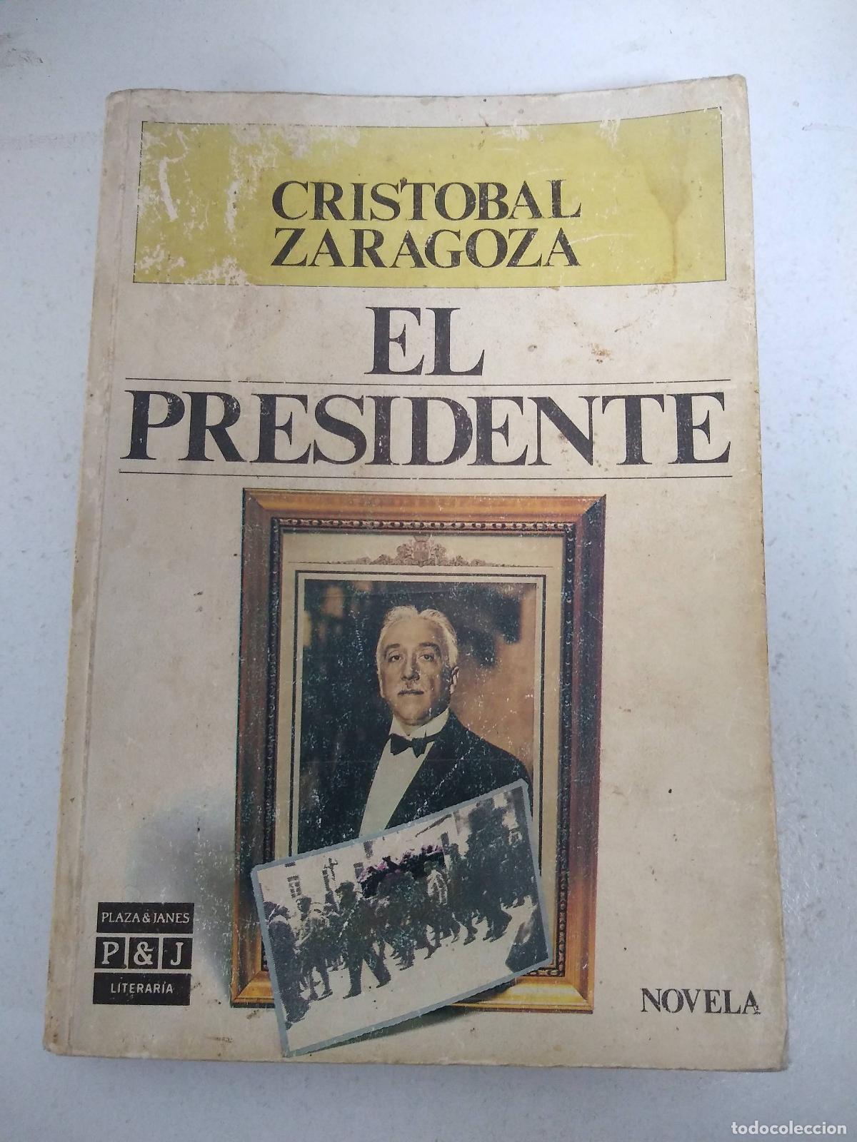 Libros: El presidente. Novela. - ZARAGOZA, Crist&oacute;bal.- - Foto 1