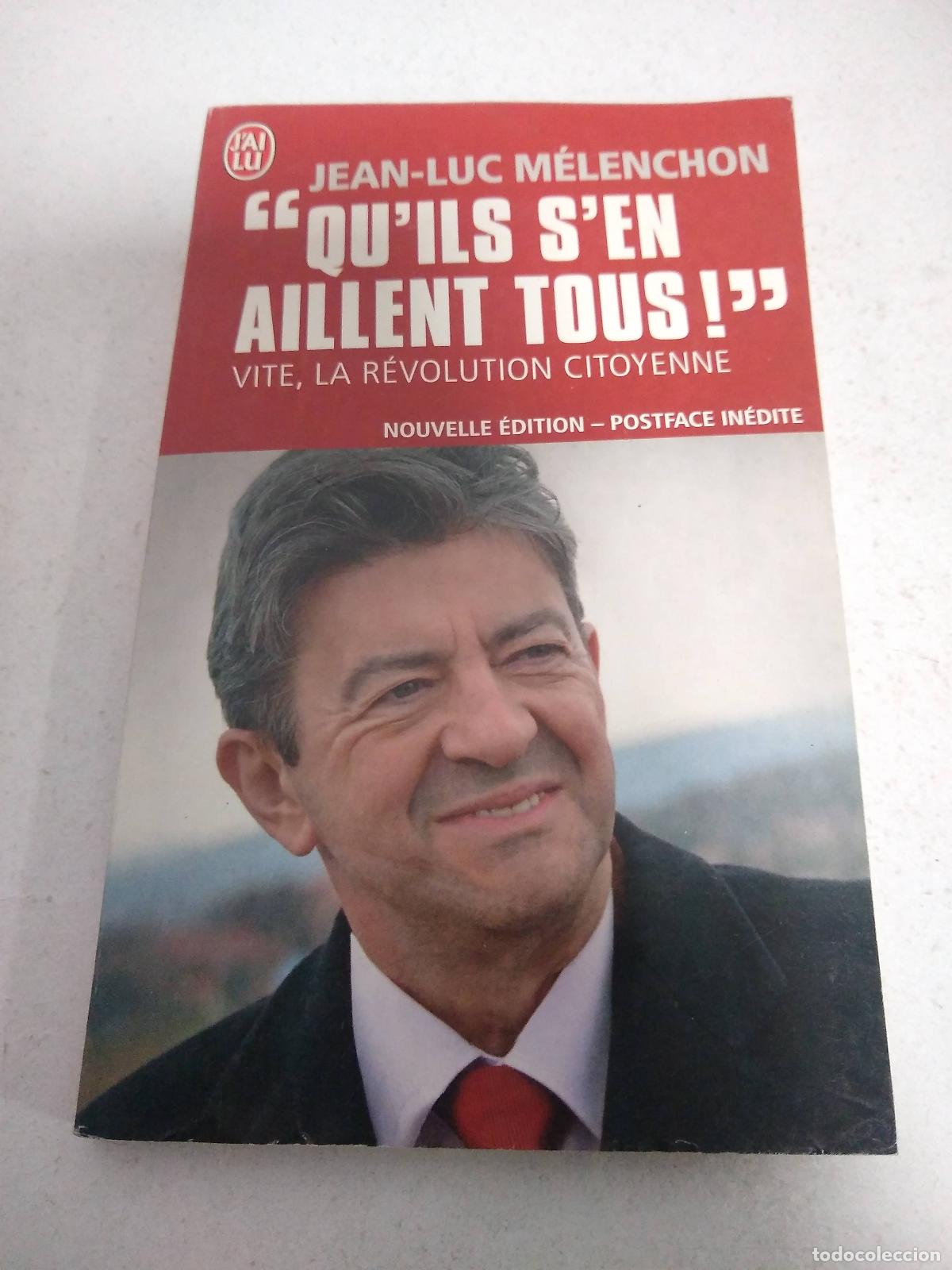 Libri di seconda mano: &rdquo;Qu'ils s'en aillent tous !&rdquo;&rdquo; Vite, la r&eacute;volution citoyenne&rdquo; - Jean-Luc M&eacute;lenchon