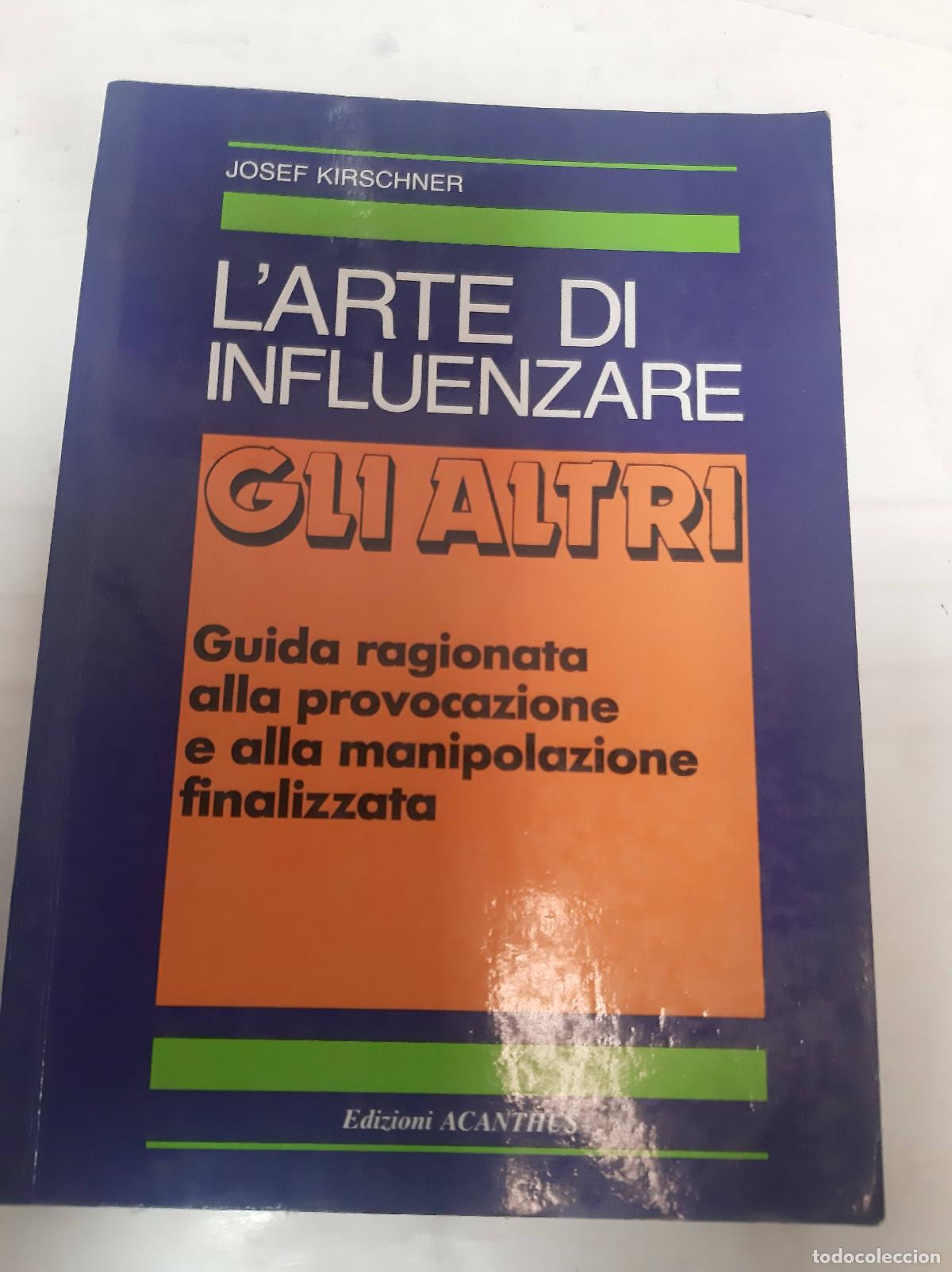 Libri di seconda mano: L&aacute;rte di inflenzare - Josef Kirschner