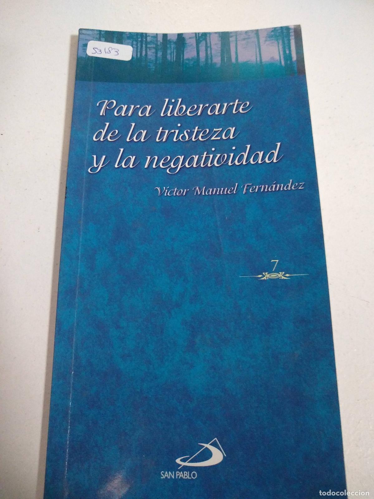 Libros: PARA LIBERARTE D/LA TRISTEZA Y NEGATIVIDAD - V&iacute;ctor Manuel Fern&aacute;ndez