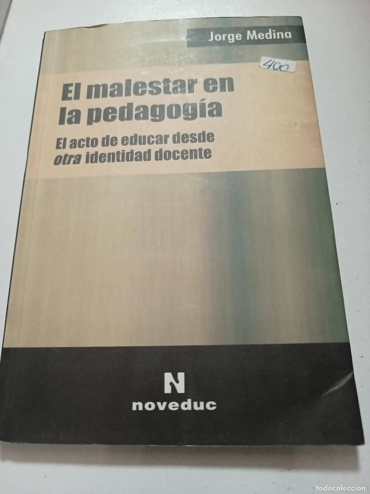 Libros: El Malestar En La Pedagogia - Jorge Medina - Foto 1