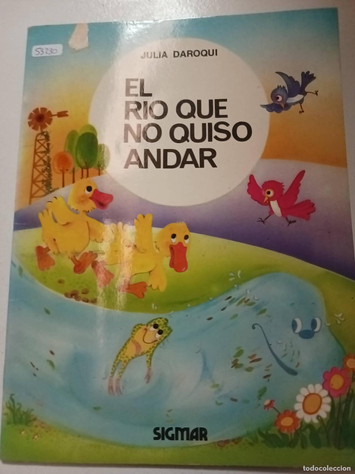 Libros: El r&iacute;o que no quiso andar - Julia Daroqui - Foto 1