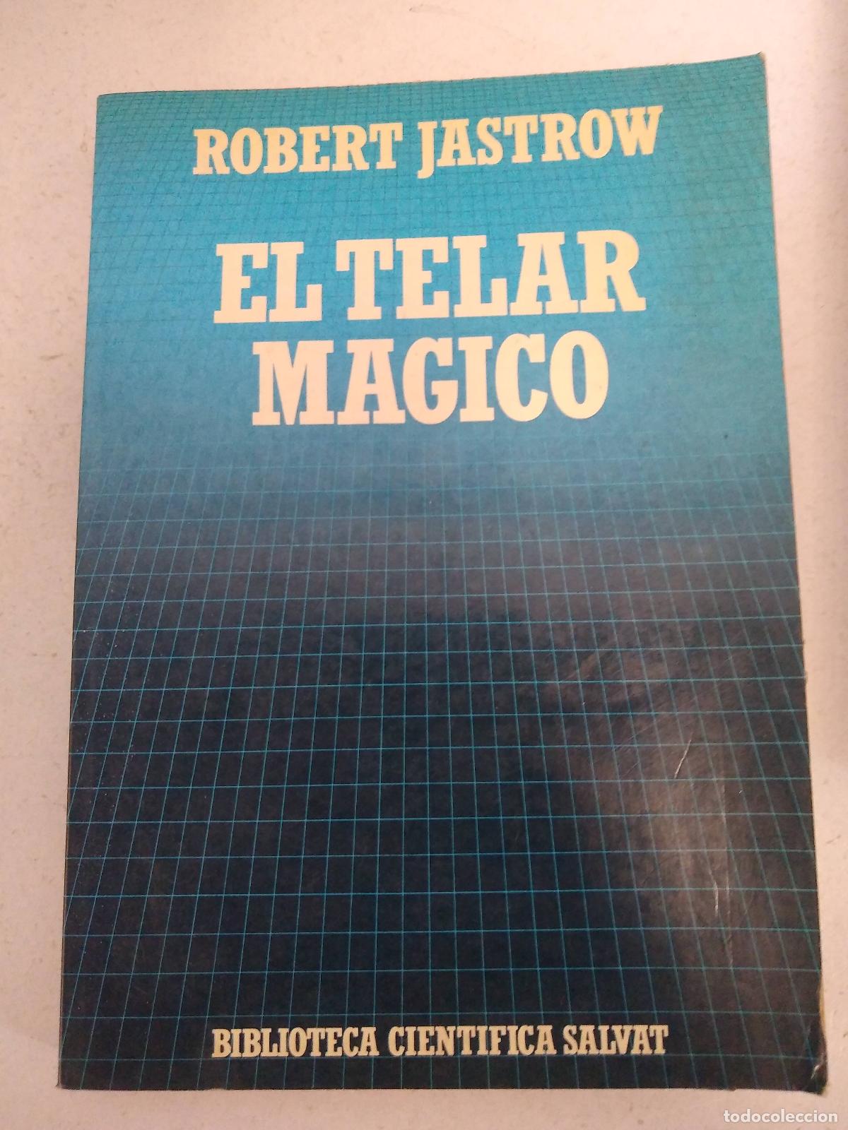Libros: El telar magico - ROBERT JASTROW - Foto 1