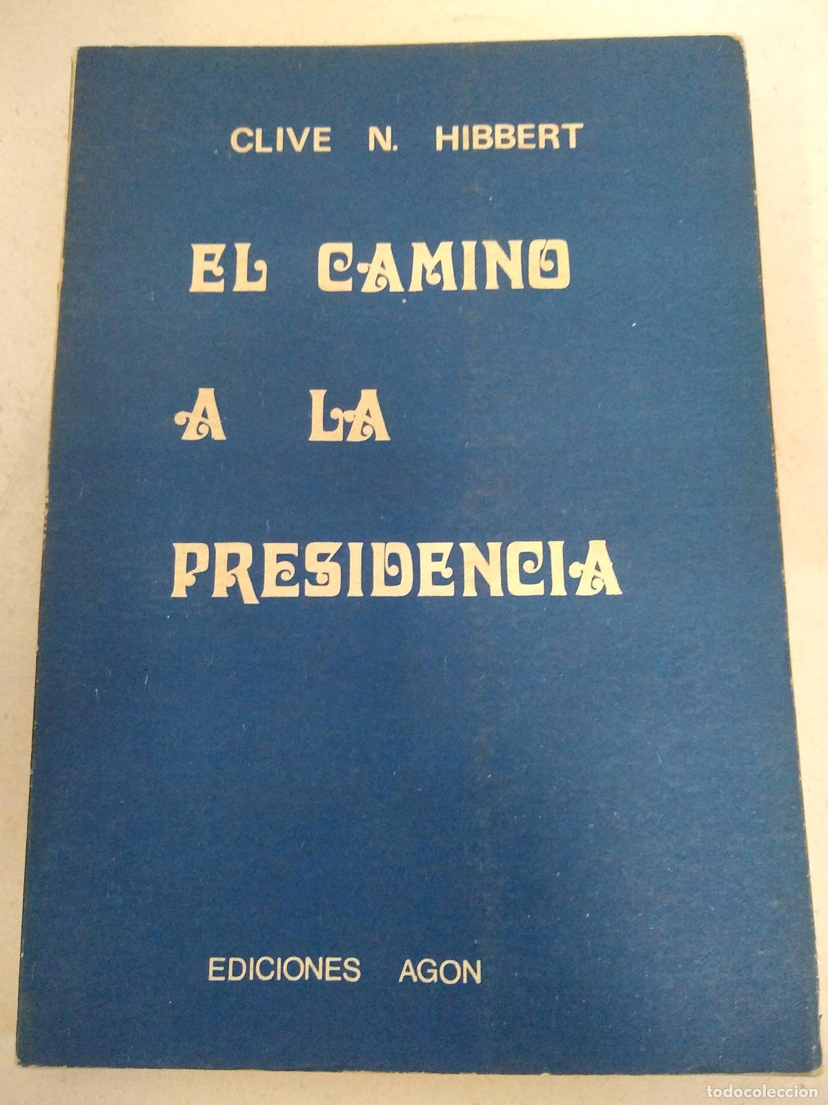 Libros: El camino a la presidencia - CLive N. Hibbert - Foto 1