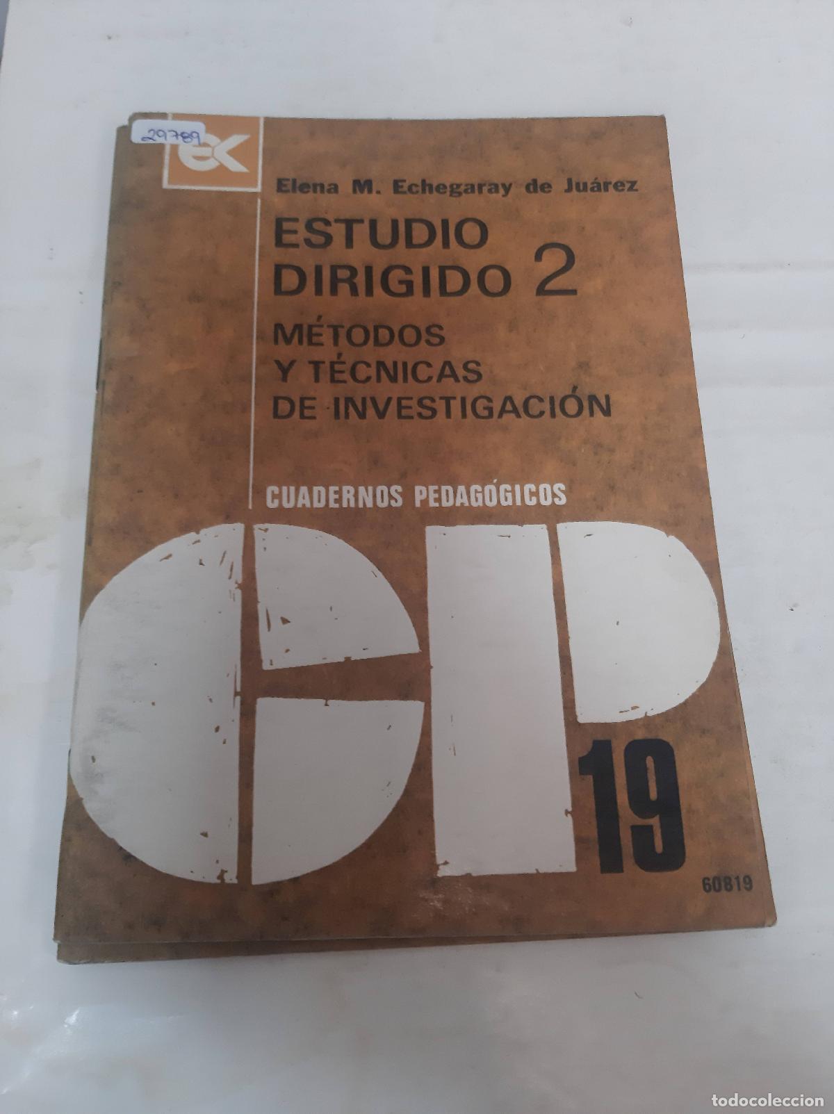 Libri di seconda mano: Estudio dirigido . Metodos y tecnicas de investigacion - E.M. Echegaray de Juarez