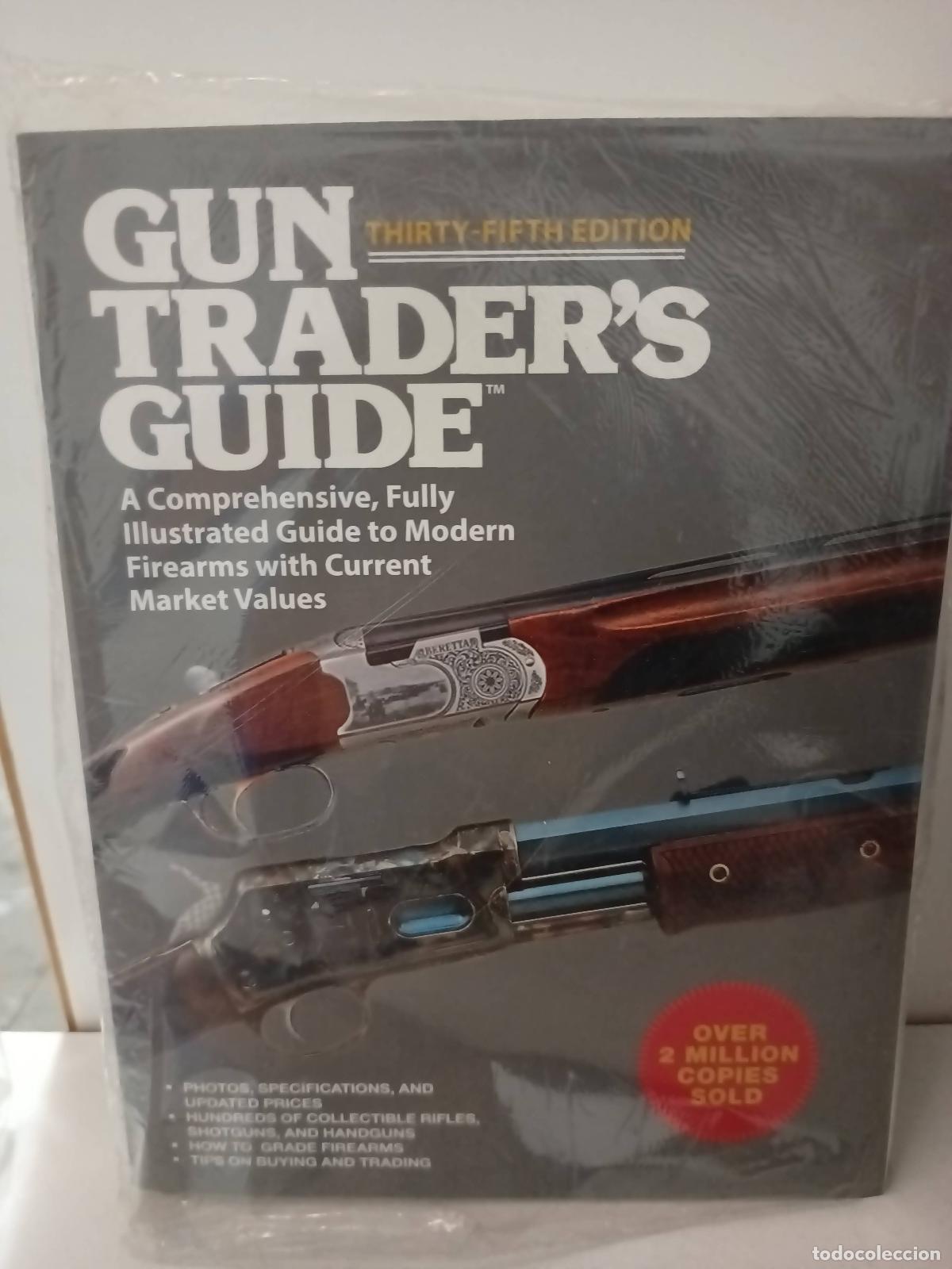 Libros: Gun Traders Guide, Thirty-Fifth Edition : A Comprehensive, Fully Illustrated Guide to Modern Firear - Foto 1
