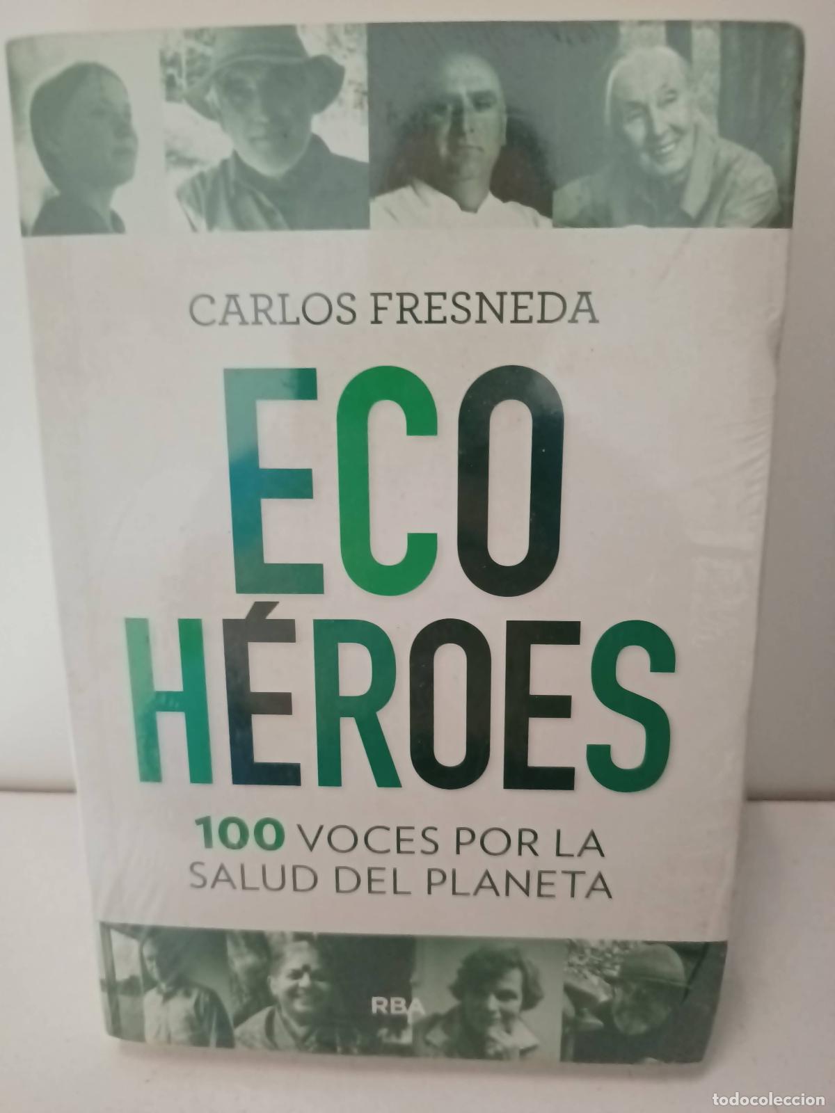 B&uuml;cher: ECOHEROES. 100 VOCES POR LA SALUD DEL PLANETA - FRESNEDA, CARLOS