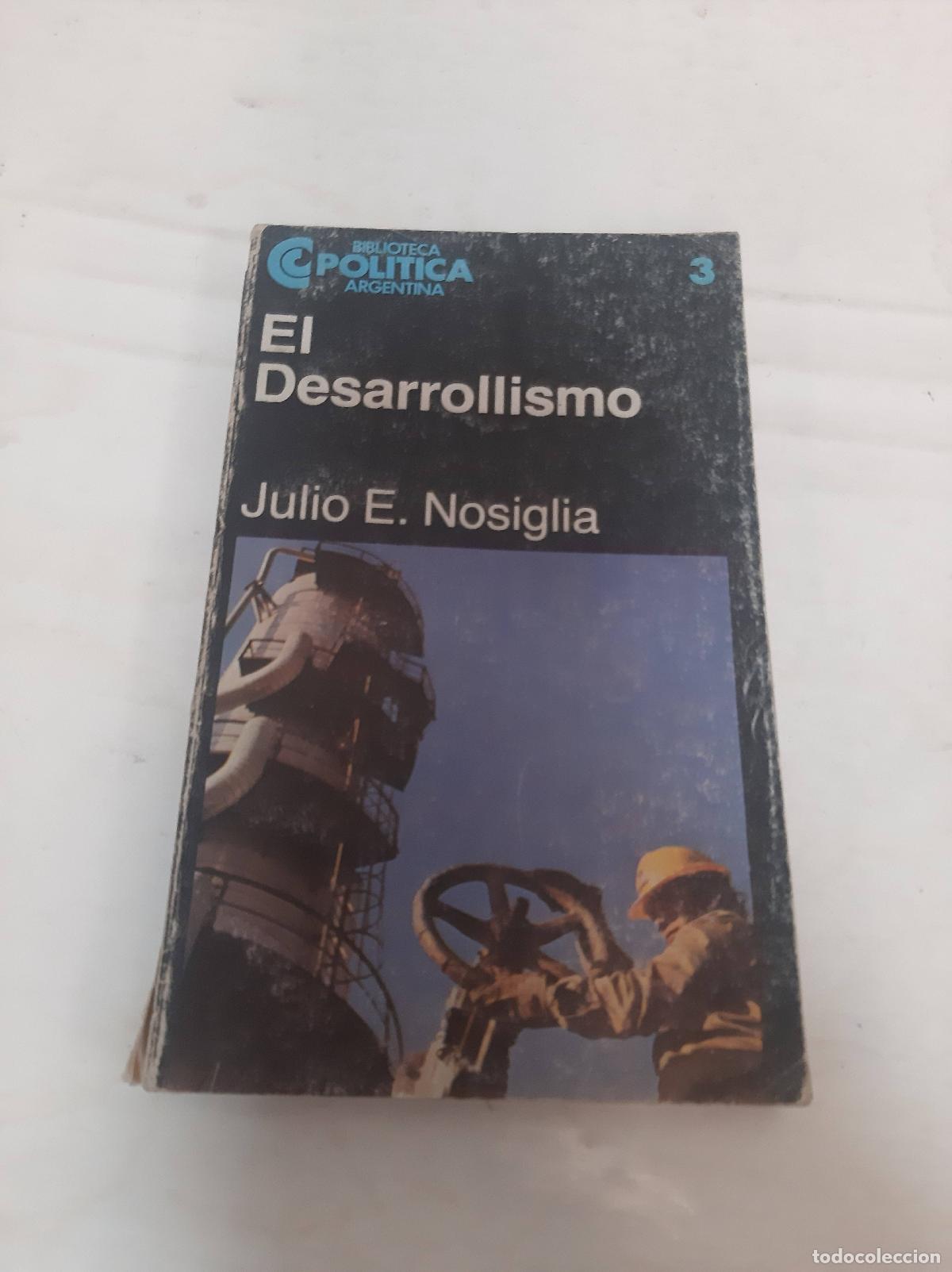 B&uuml;cher: El Desarrollismo - Julio E Nosiglia