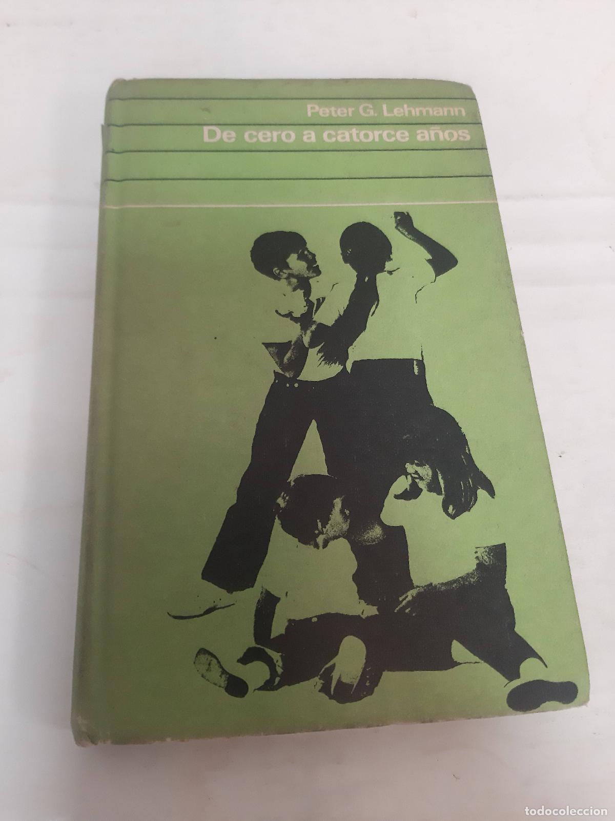 Libros: DE CERO A CATORCE A&Ntilde;OS - LEHMANN, PETER G. - Foto 1