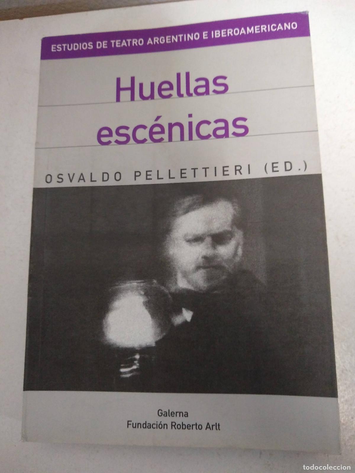 Libros: Huellas escenicas - Osvaldo Pellettieri - Foto 1