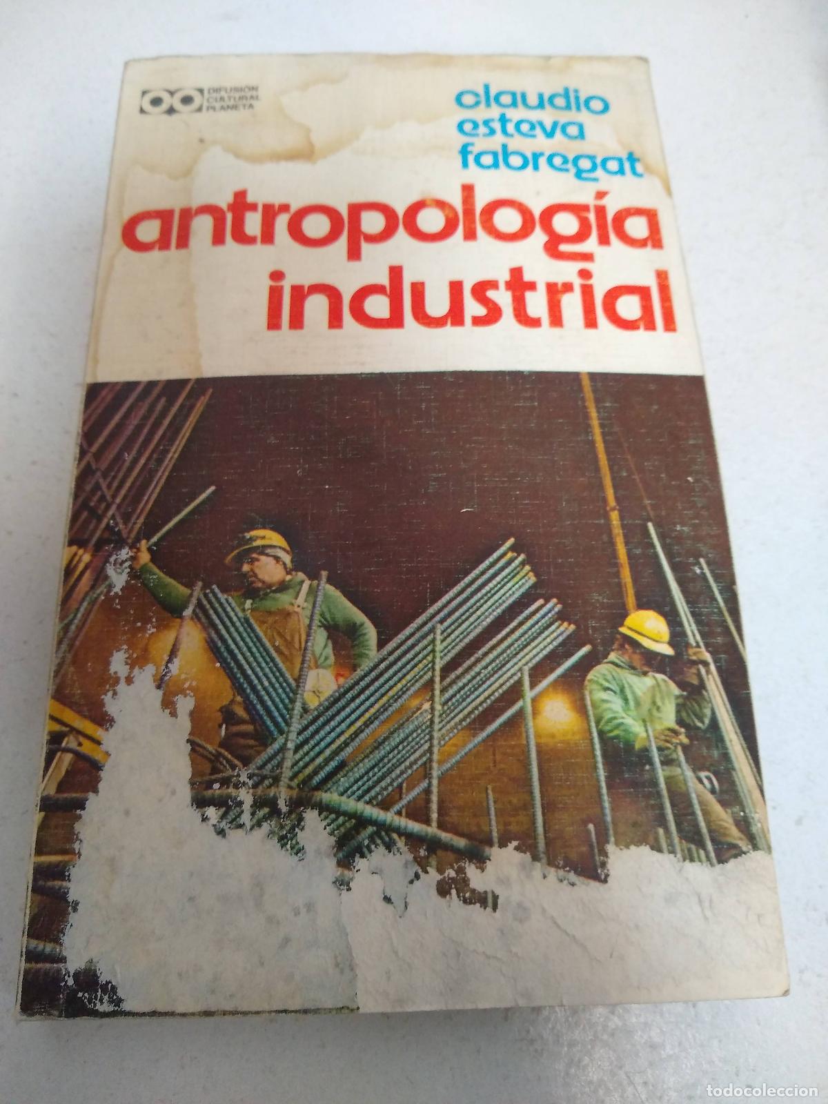 Libros: Antropolgia industrial - Claudio Esteva Fabregat - Foto 1