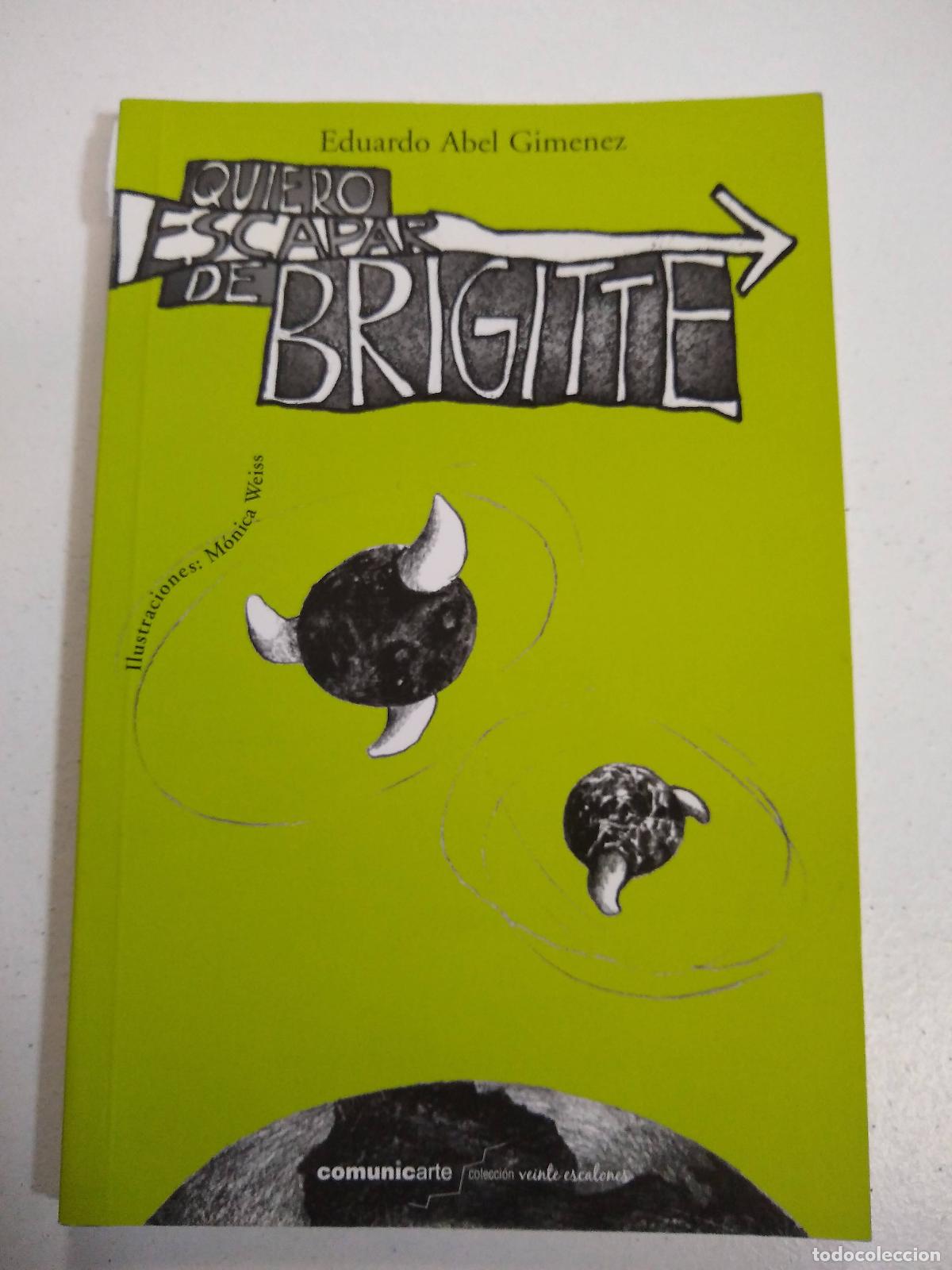 Livres: Quiero escapar de Brigitte - EDUARDO ABEL GIMENEZ