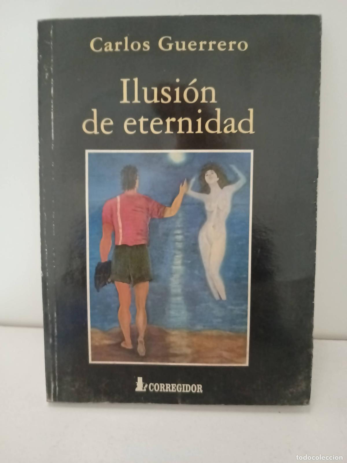 Libros: Ilusi&oacute;n de eternidad - Carlos Guerrero - Foto 1