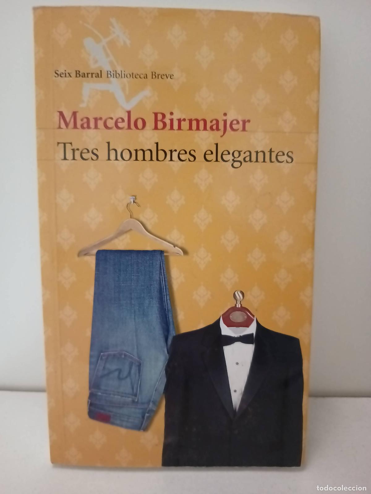 Libros: Tres hombres elegantes - Marcelo Birmajer - Foto 1