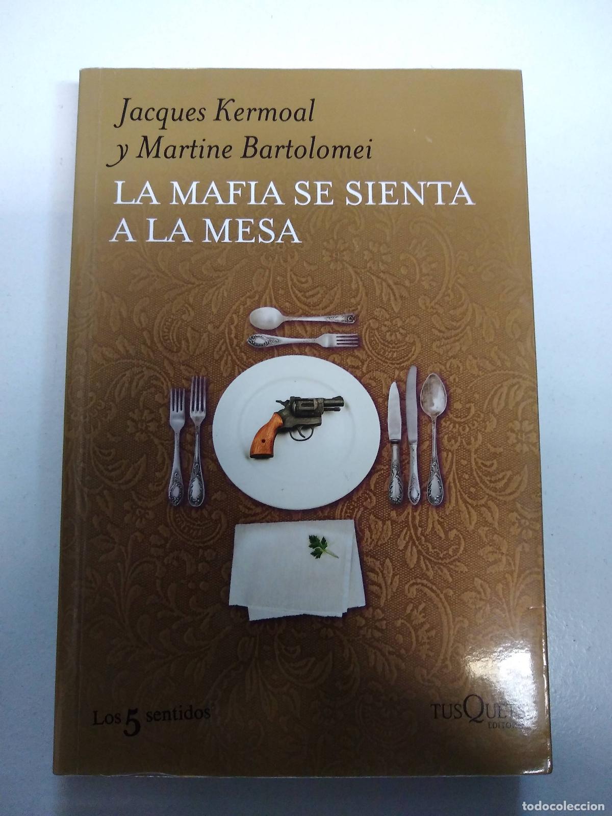 Libros: LA MAFIA SE SIENTA A LA MESA - KERMOAL Y BARTOLOMEI - Foto 1