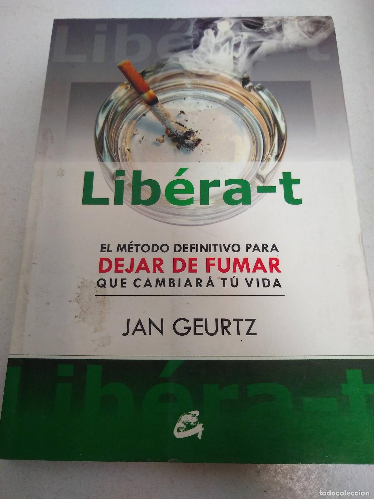 Libri di seconda mano: Lib&eacute;ra-T. El M&eacute;todo Definitivo Para Dejar De Fumar Que Cambiar&aacute; Tu Vida - Geurtz, Jan
