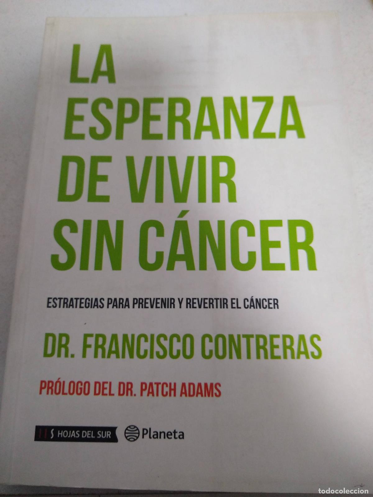 B&uuml;cher: La Esperanza de Vivir Sin C&aacute;ncer - Francisco Contreras
