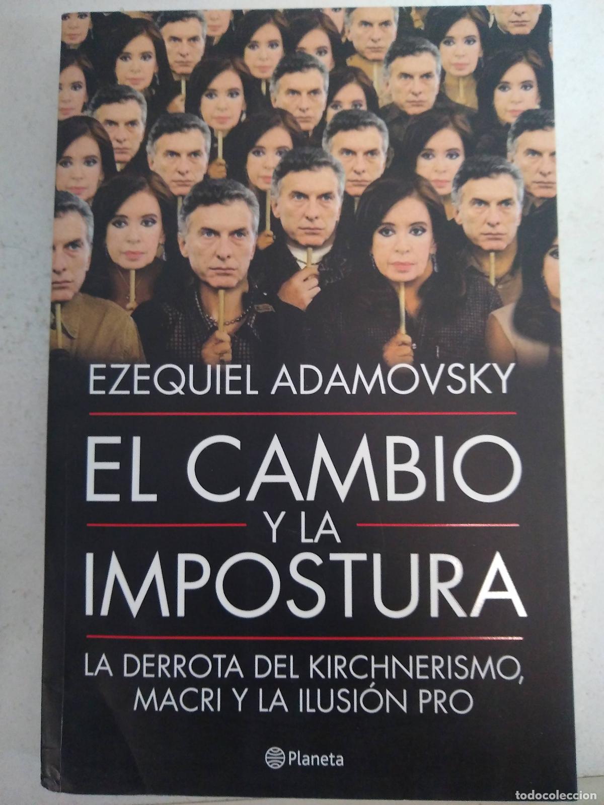 Libros: El Cambio y La Impostura - ADAMOVSKY, EZEQUIEL - Foto 1