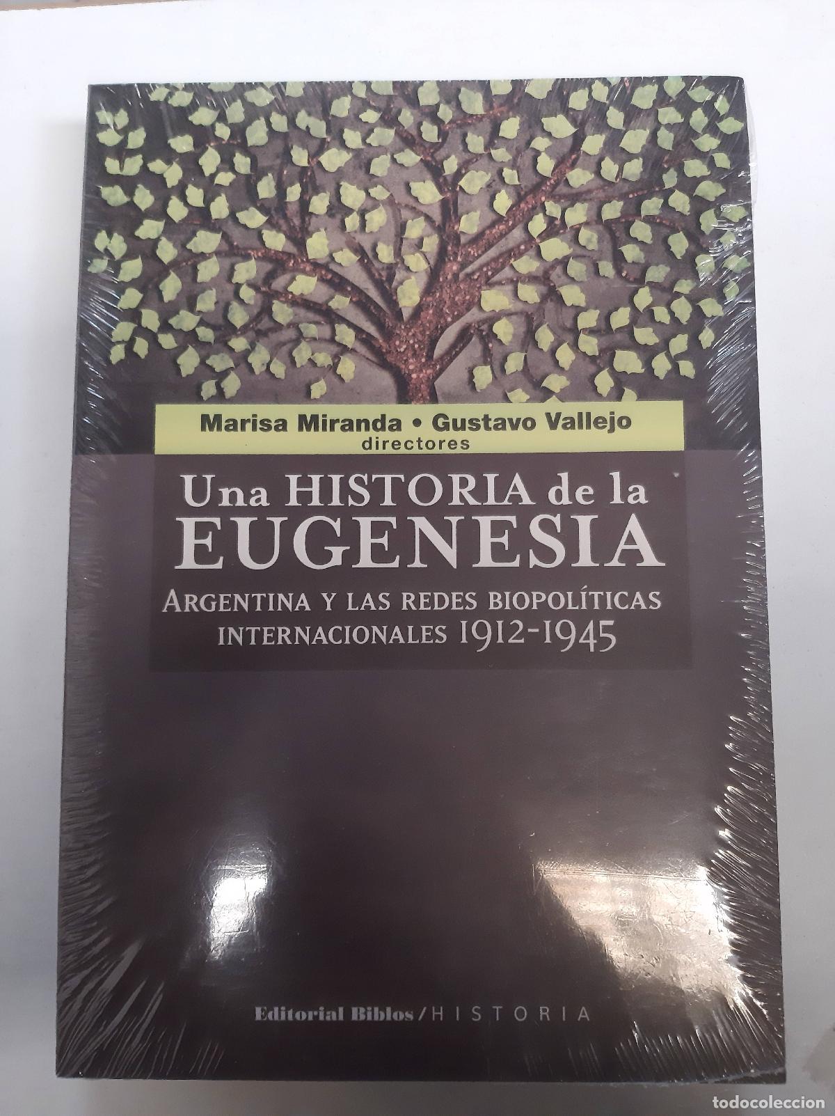 Libros: Una historia de la eugenesia Argentina y las redes biopol&iacute;ti - Marisa Miranda