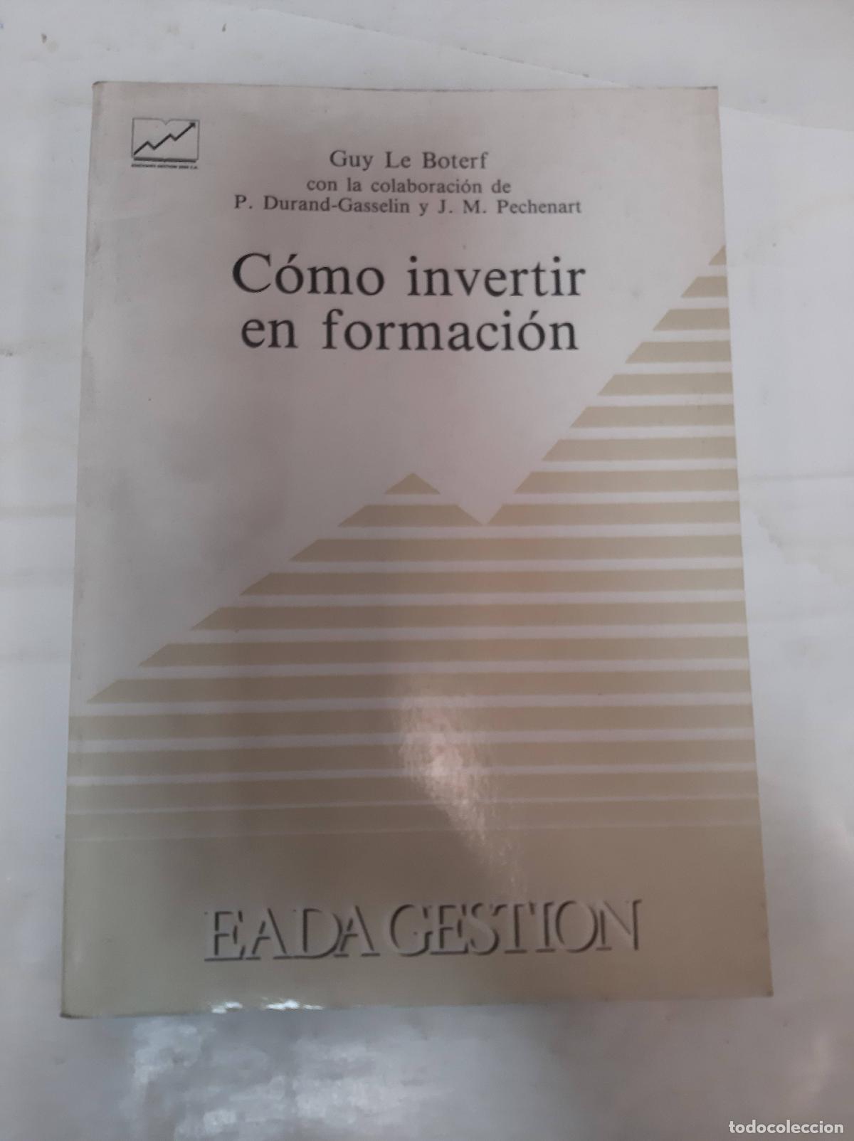Libros: C&oacute;mo invertir en formaci&oacute;n - Guy Le Boterf y otros - Foto 1