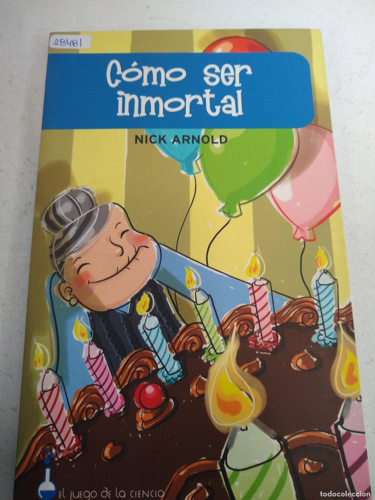 Libros: Como Ser Inmortal - Arnold, Nick - Foto 1