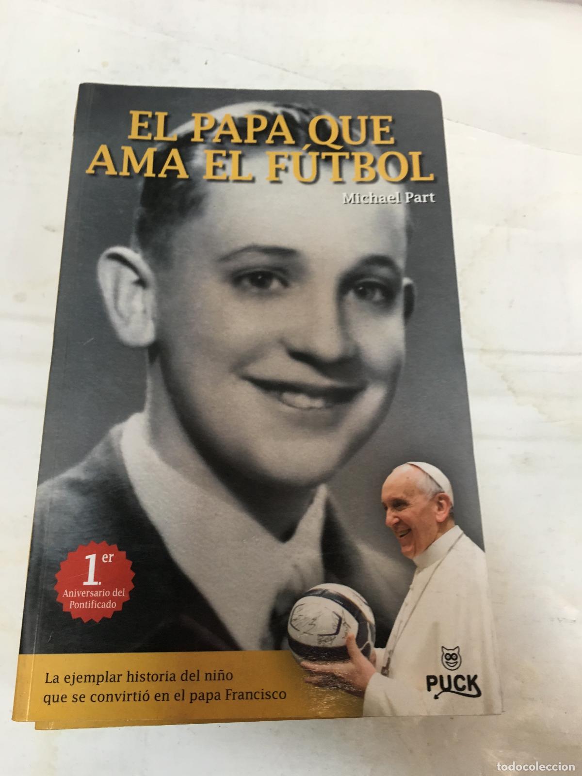 Libri di seconda mano: El Papa Que Ama El F&uacute;tbol - Michael Part - Ed. Puck - Michael Part